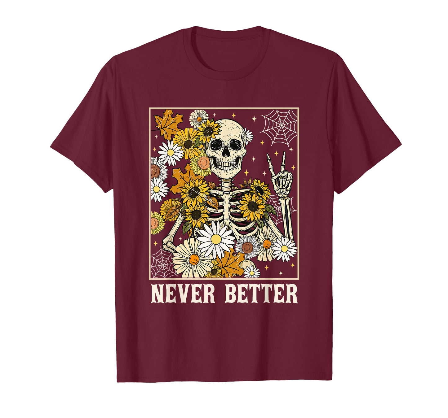 Never Better Spooky Floral Skeleton Halloween Costumes Women T-Shirt
