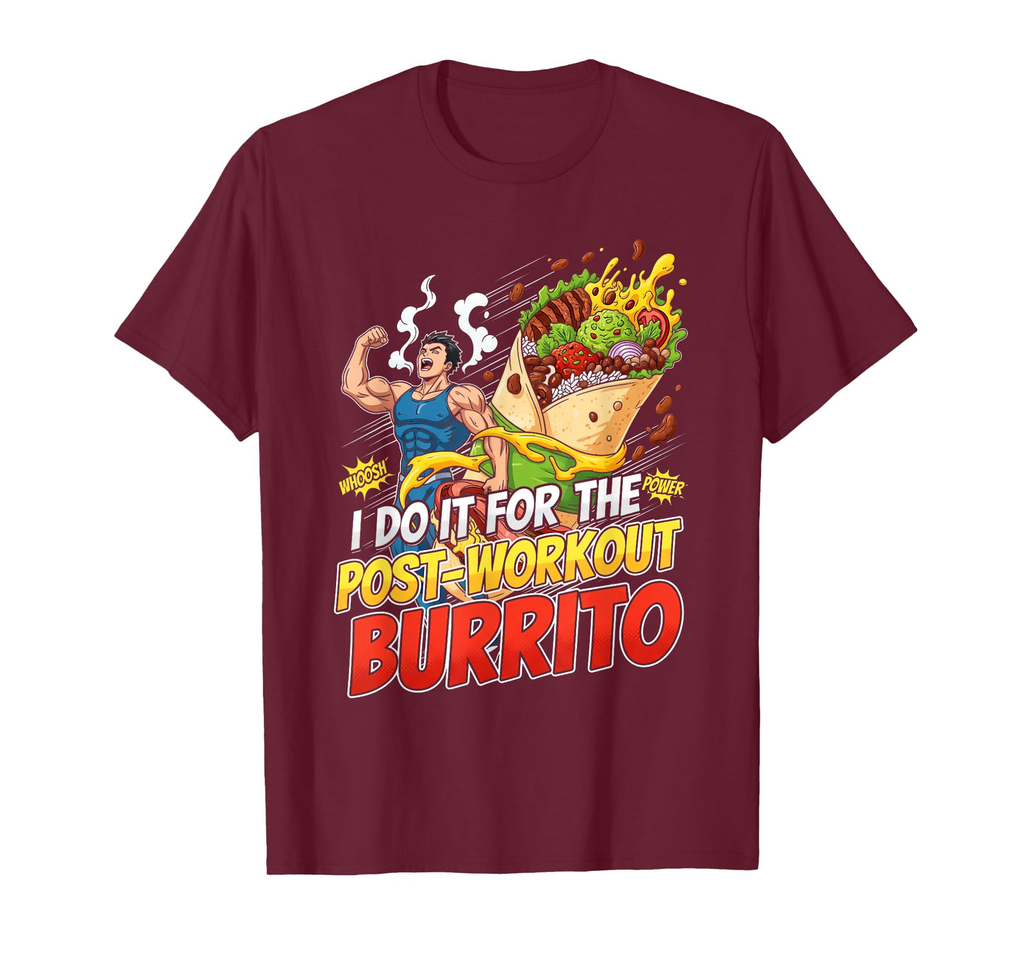 I do it for The Post-Workout Burrito Anime Style Design T-Shirt