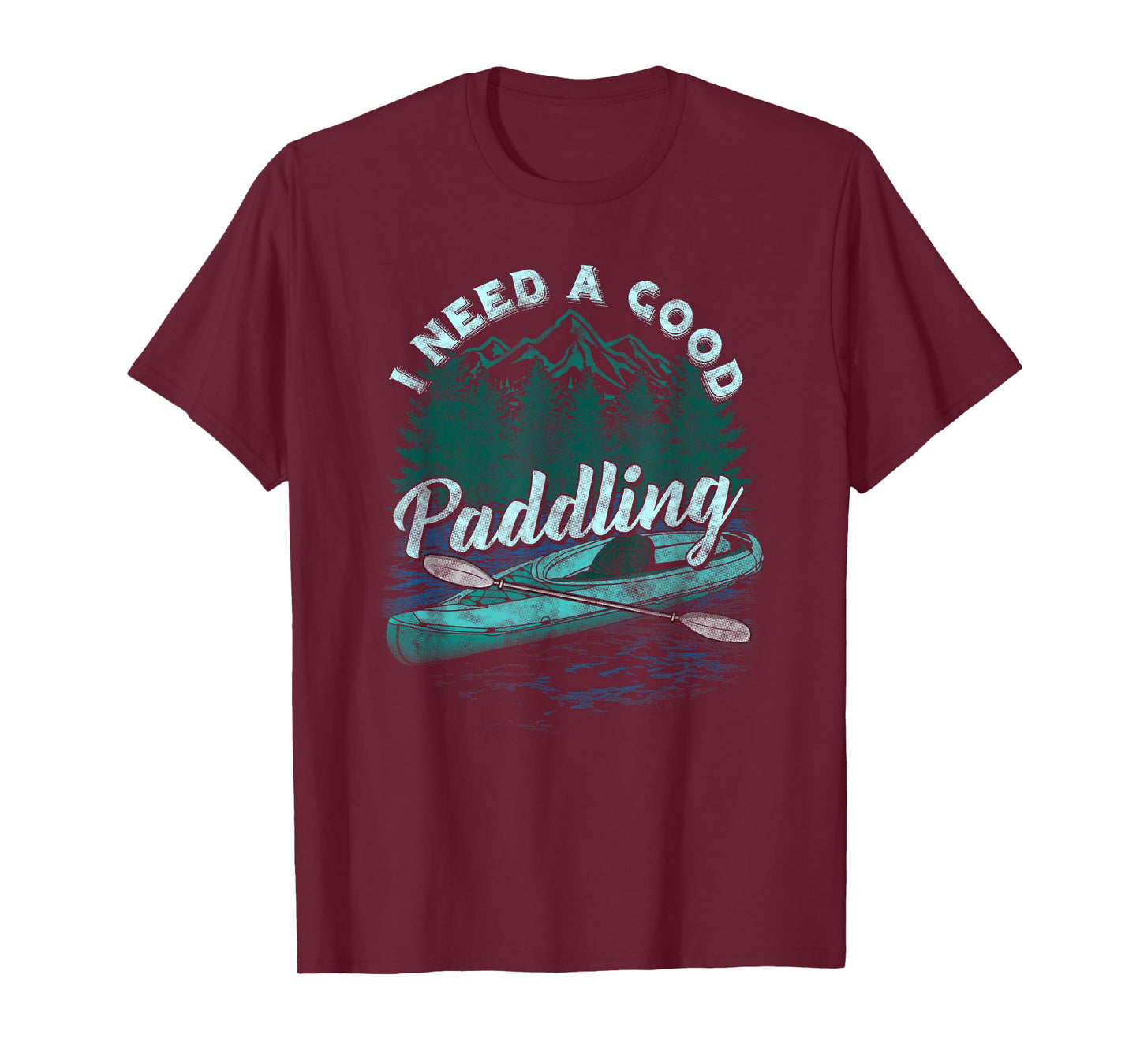 I Need A Good Paddling tshirt Funny Kayaking shirt T-Shirt