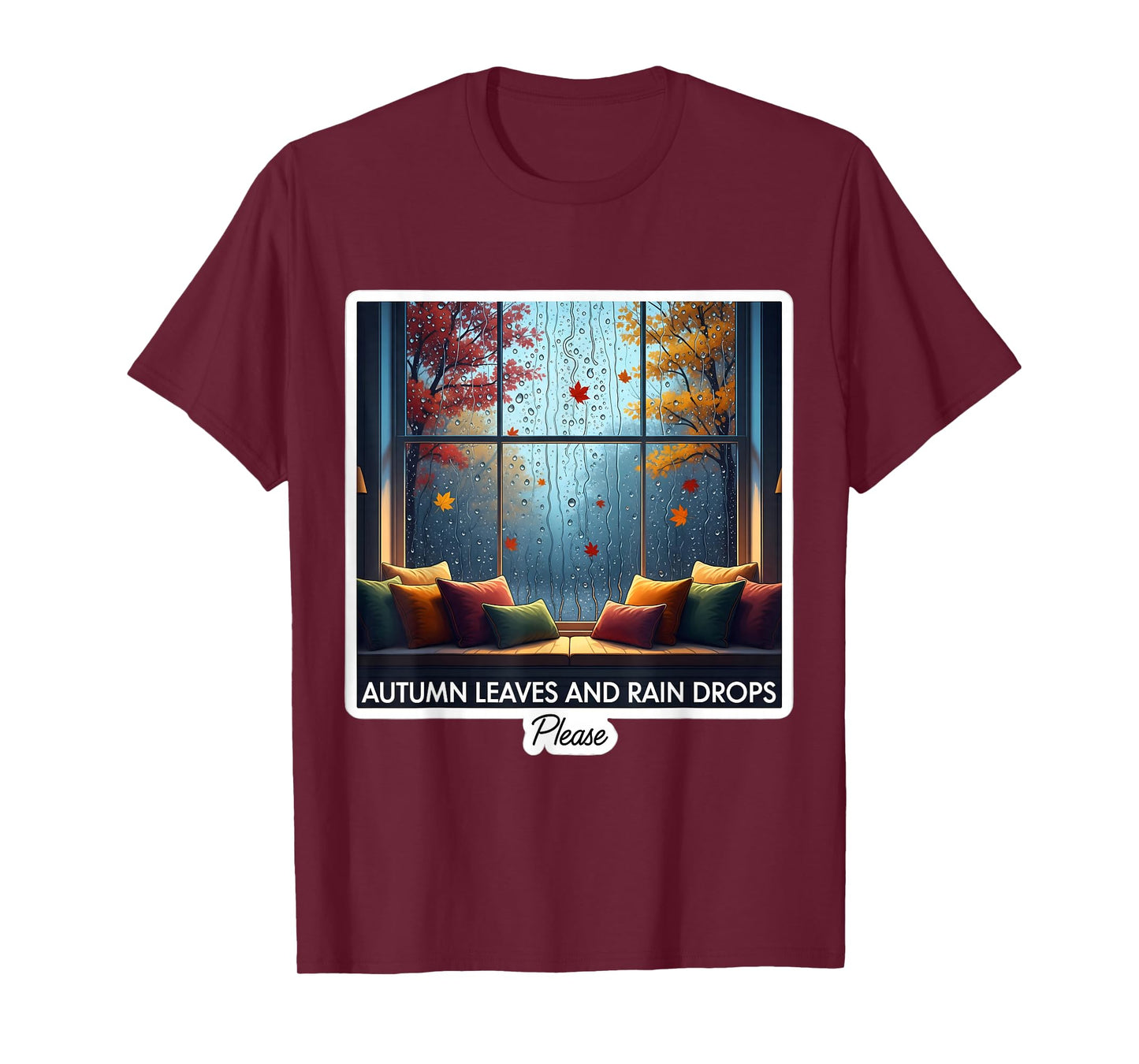 Autumn Leaves and Rain Drops Please Fall Rainy Weather Lover T-Shirt