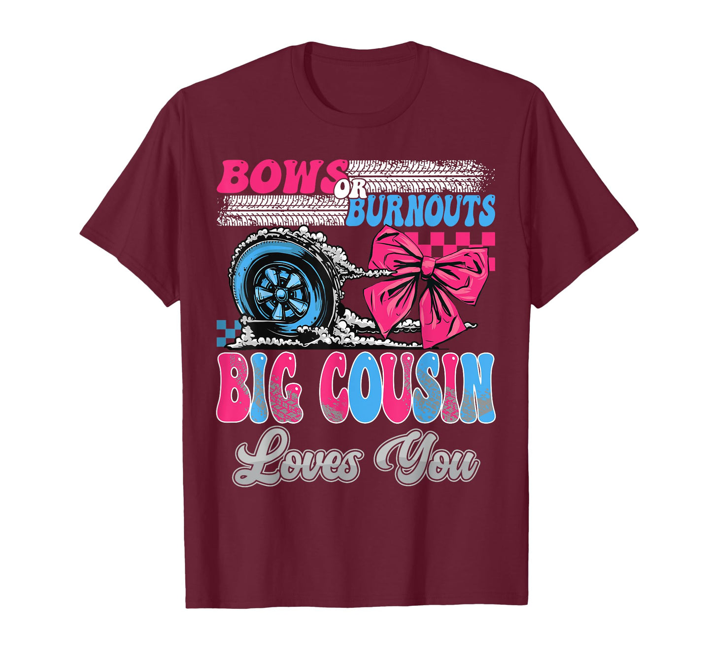 Burnouts or Bows Big Cousin Loves You Gender Reveal Party T-Shirt