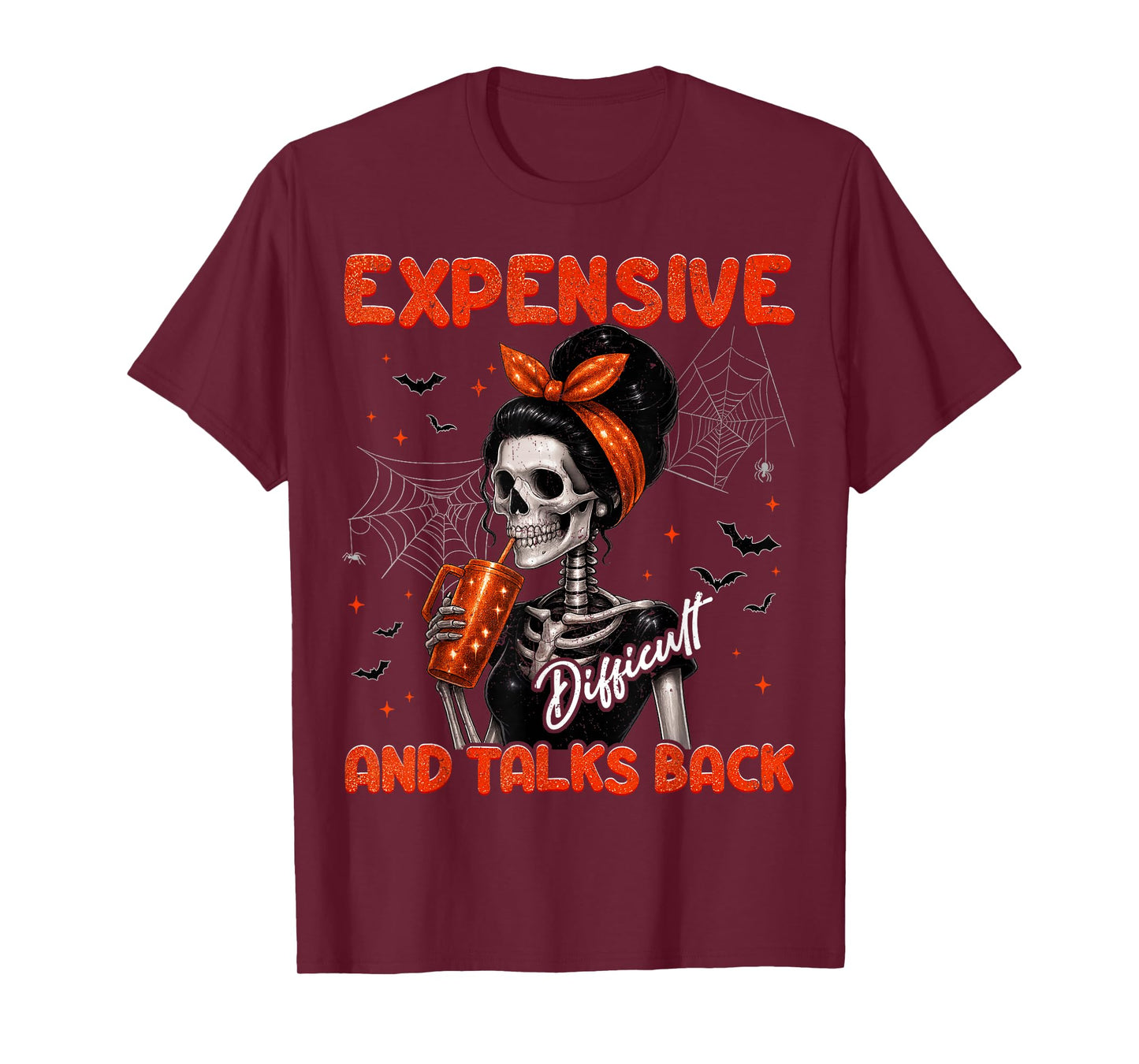 Expensive Difficult & Talks Back Halloween Skeleton Women T-Shirt