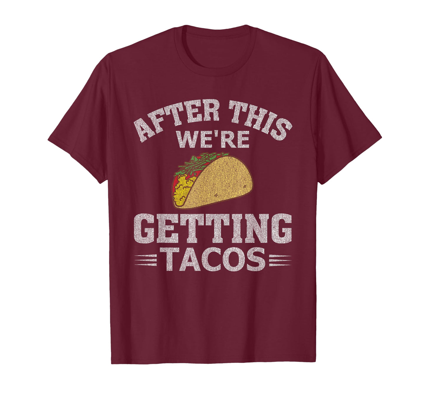 After This We're Getting Tacos Funny Taco Distressed T-Shirt T-Shirt