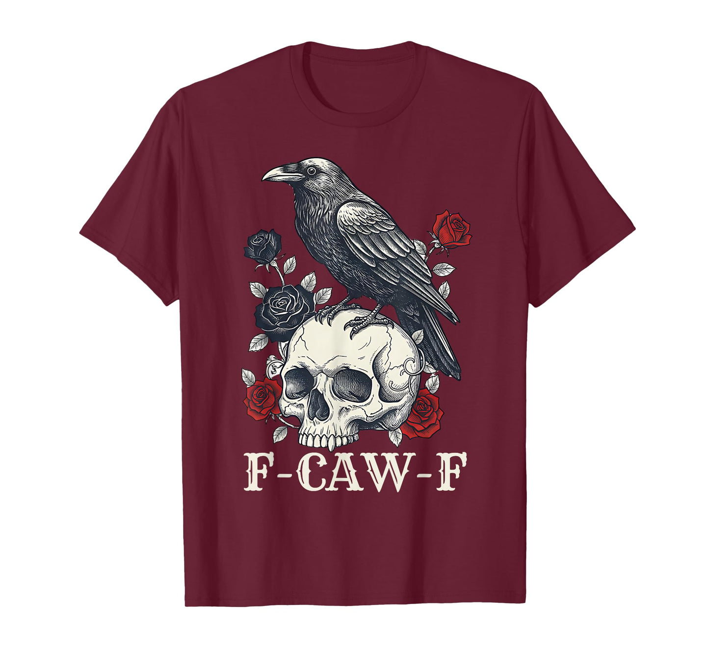 F-Caw-F Raven Gothic Skull Black Roses Dark Fantasy T-Shirt
