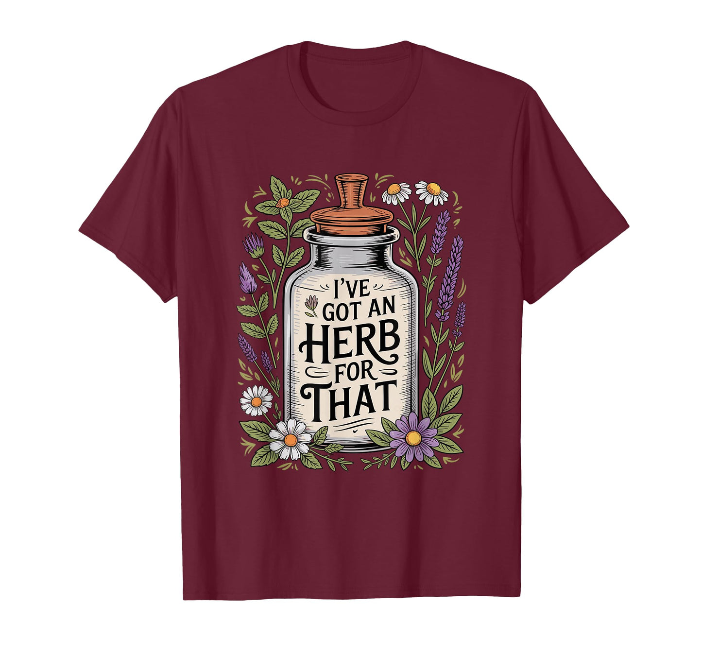 I've Got an Herb for That Floral Jar T-Shirt