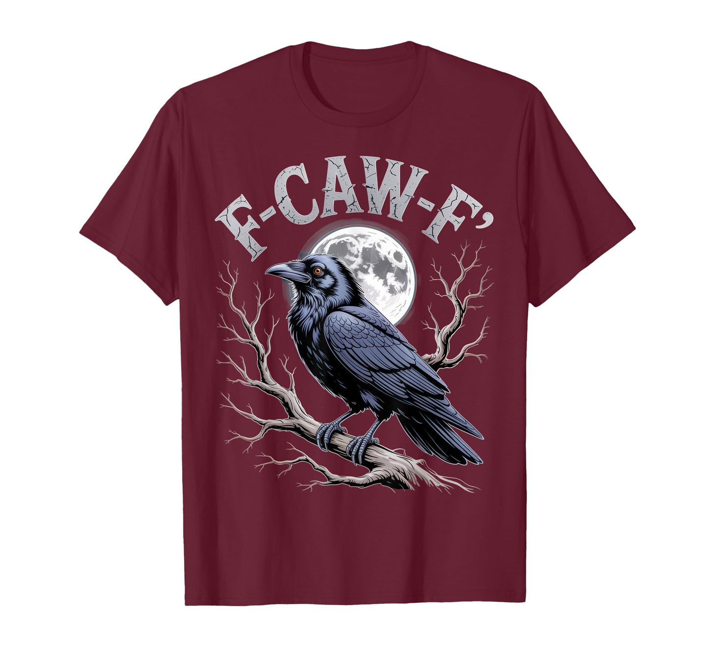 F-CAW-F Funny Crow Lovers Sarcastic Mood Halloween T-Shirt