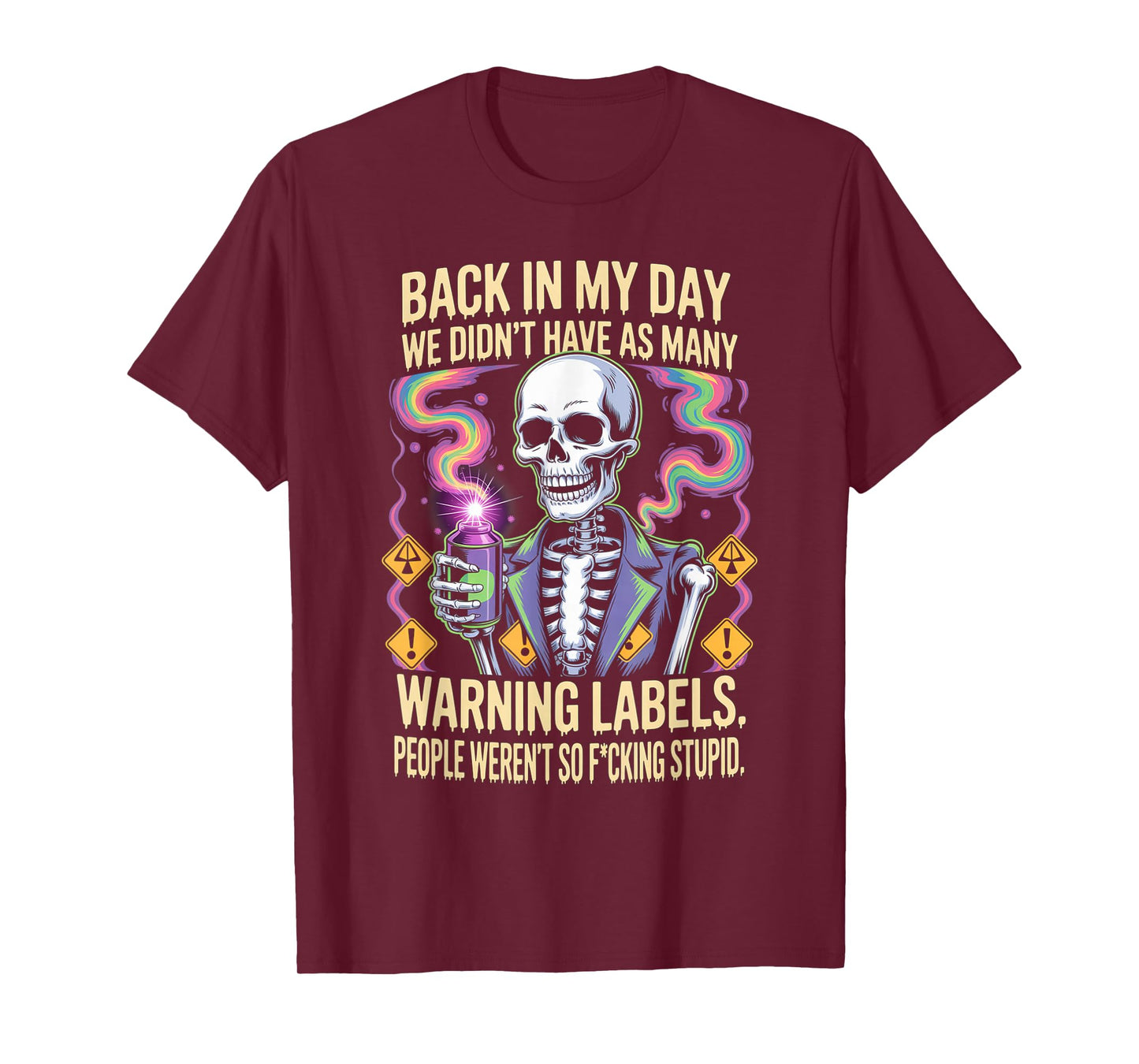 Back in My Day We Didn't Have As Many Warning Labels T-Shirt