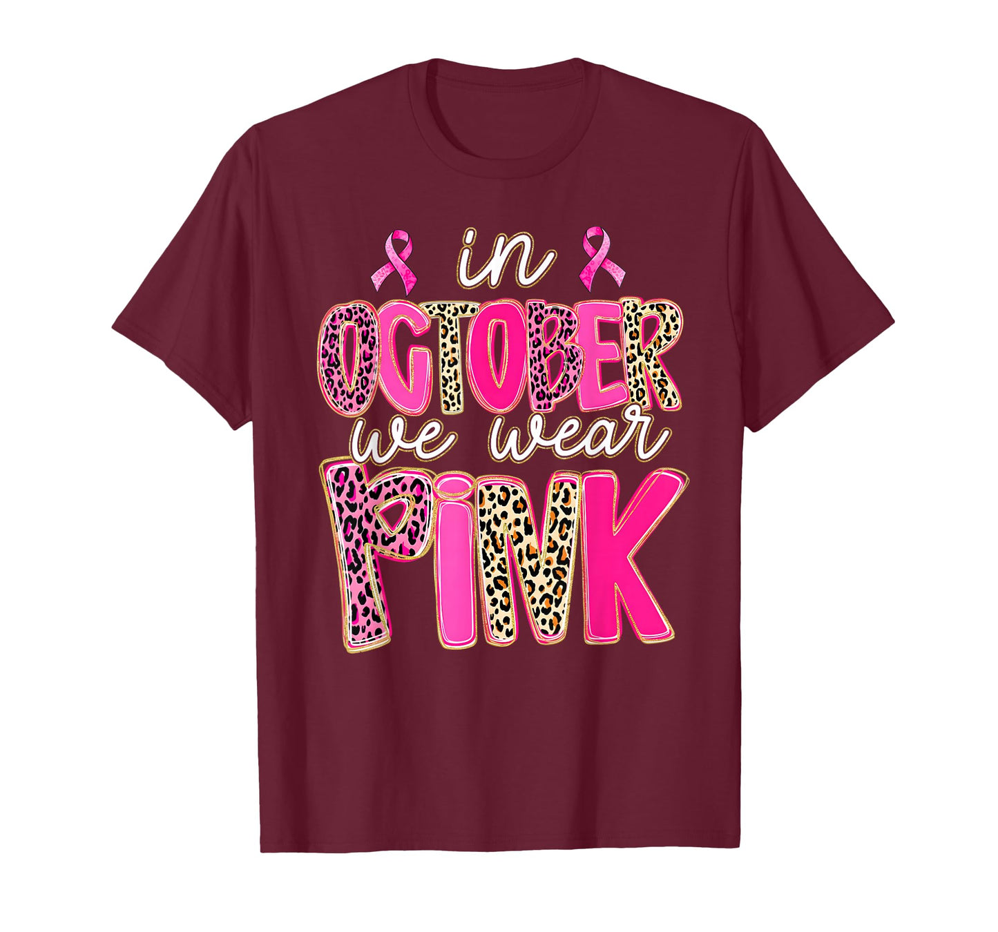 Leopard in October We Wear Pink Breast Cancer Awareness T-Shirt