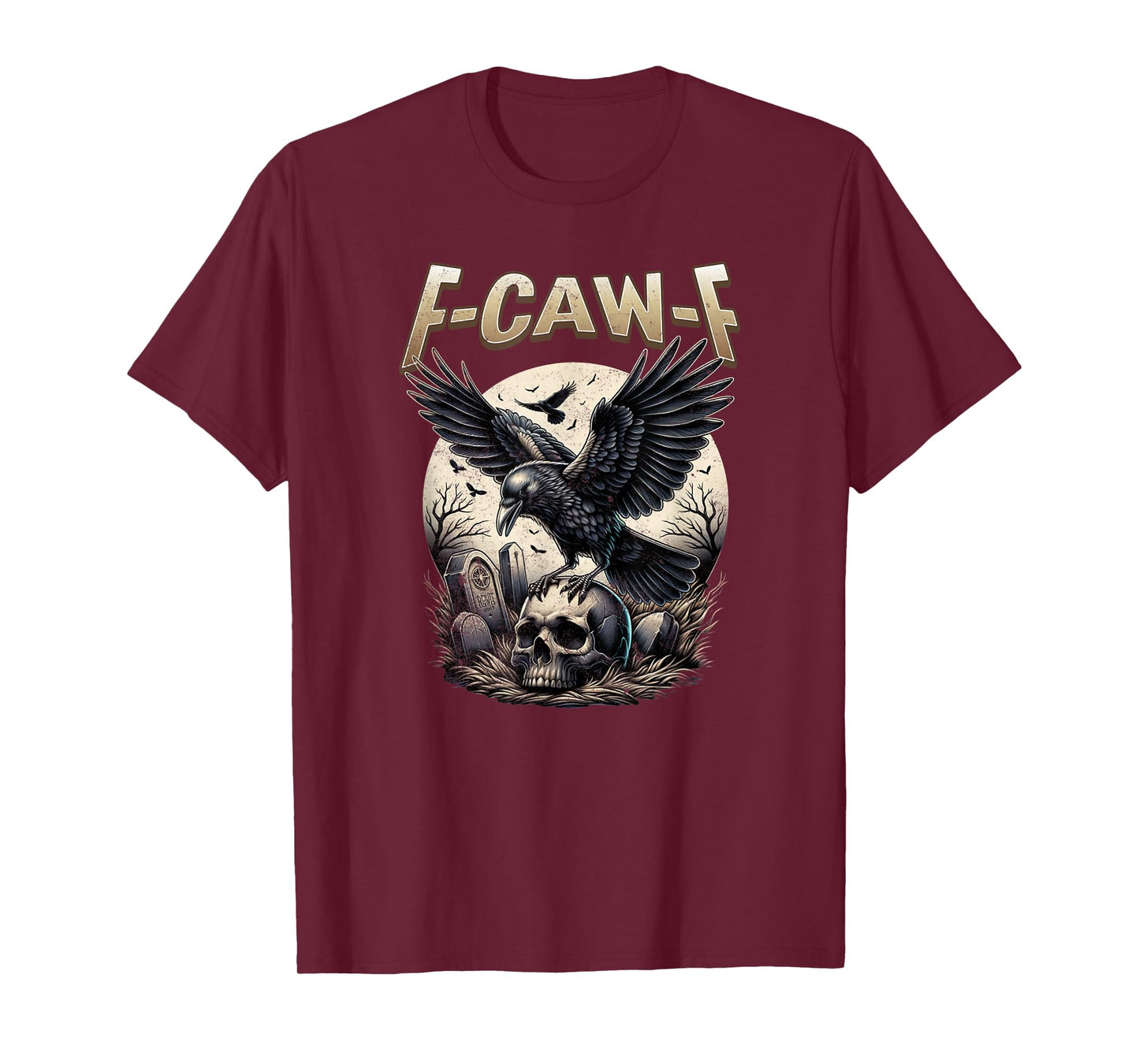 Black Crow F-Caw-F Funny Gothic Skull Adult Humor T-Shirt