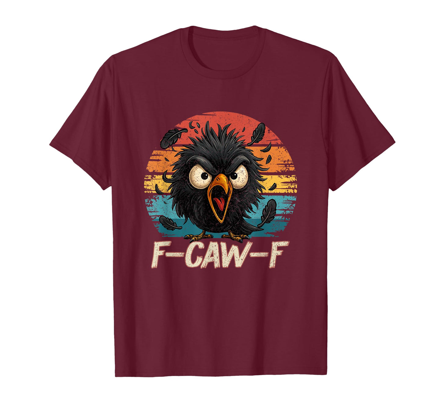 F-Caw-F Black Crow Black Bird Funny Crow F Caw F T-Shirt