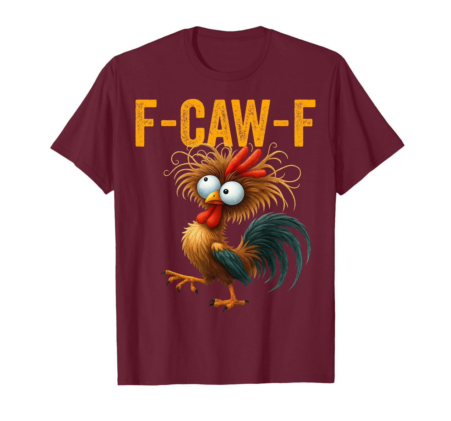 F-Caw-F Funny Chicken Humor F-Caw-F Quote Rooster Meme T-Shirt