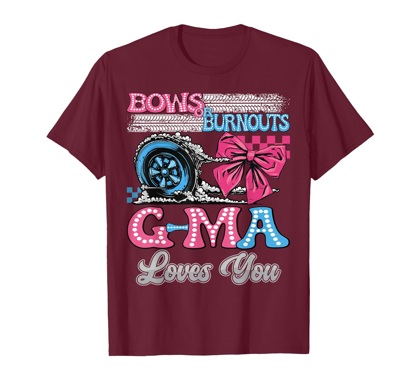 Burnouts or Bows G-Ma Loves You Gender Reveal Party T-Shirt