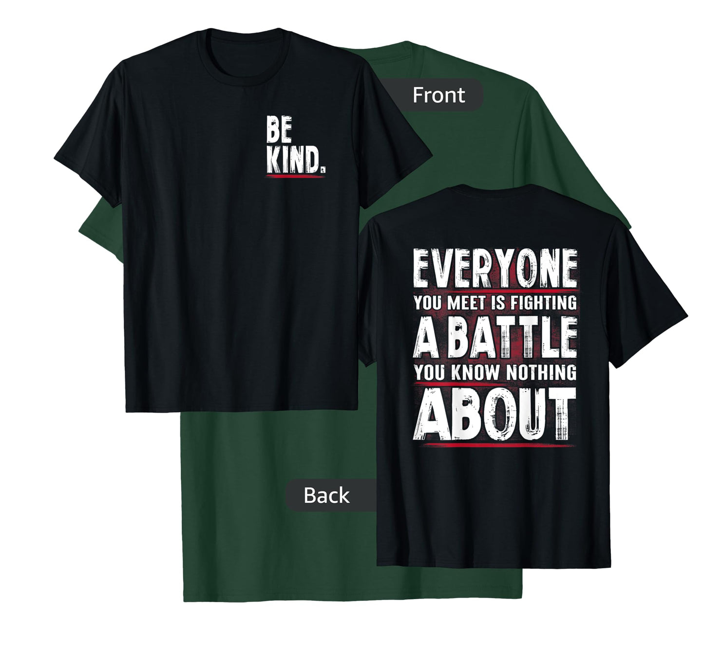 Be Kind Everyone Is Fighting A Battle Front And Back T-Shirt