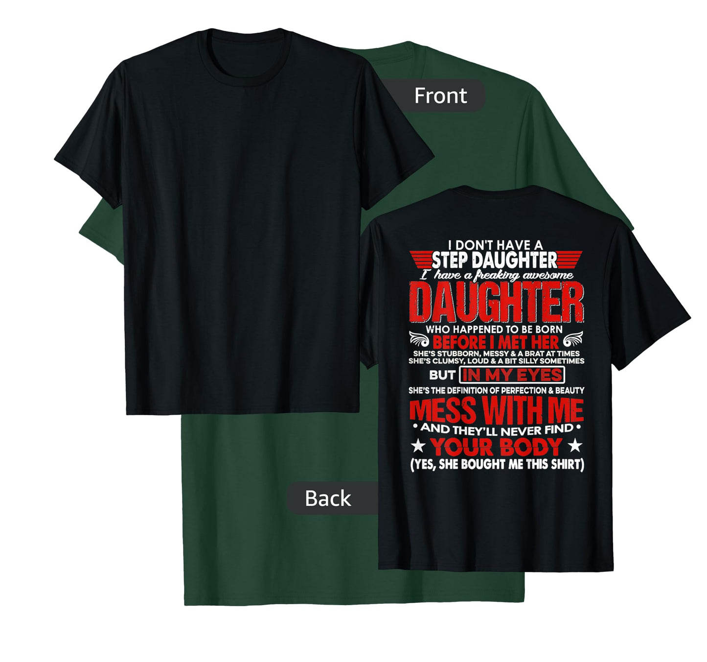 I Don't Have A Stepdaughter With Awesome Daughter (ON BACK) T-Shirt
