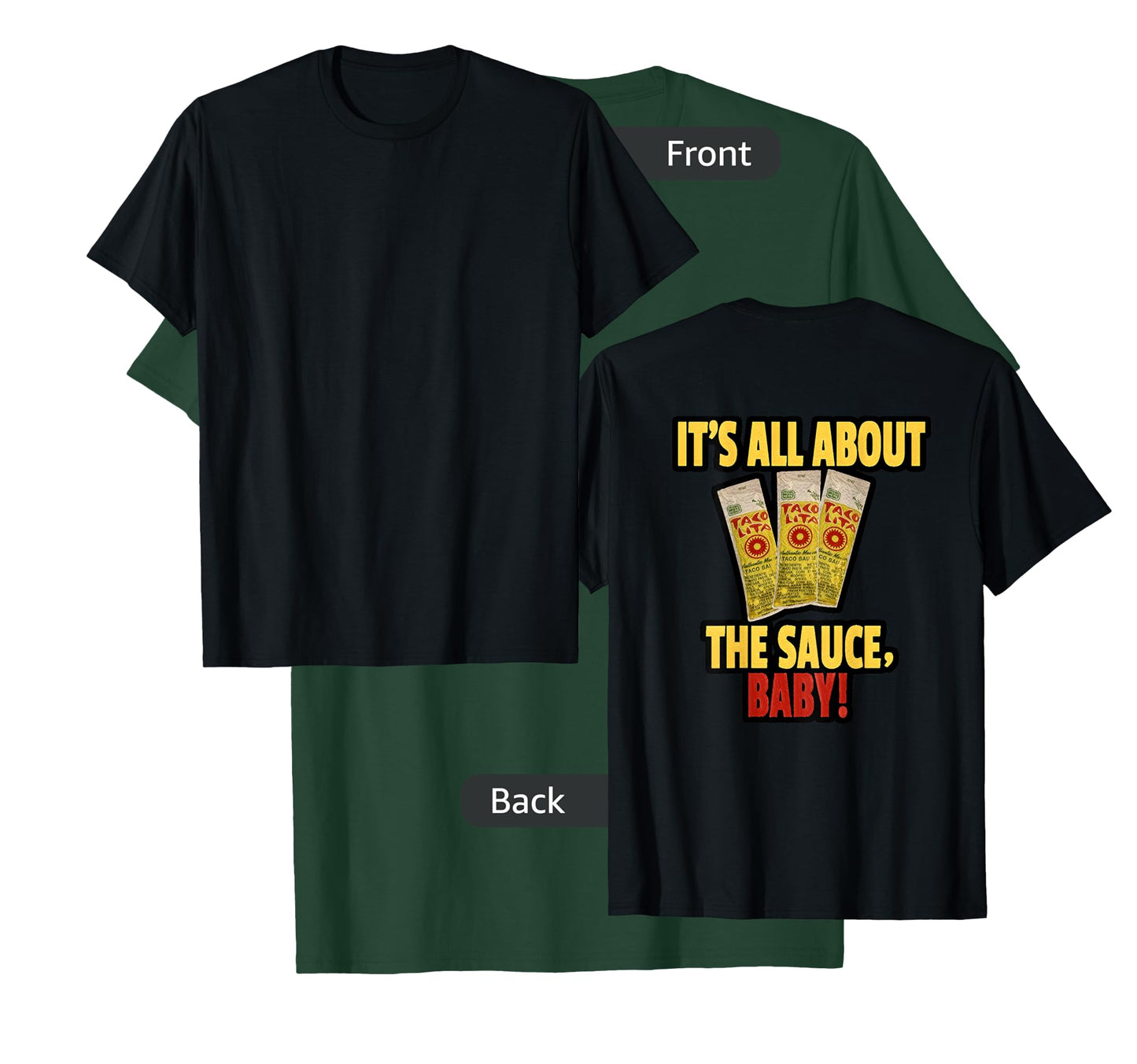 "It's All About The Sauce Baby!" T-Shirt - Printed On Back T-Shirt