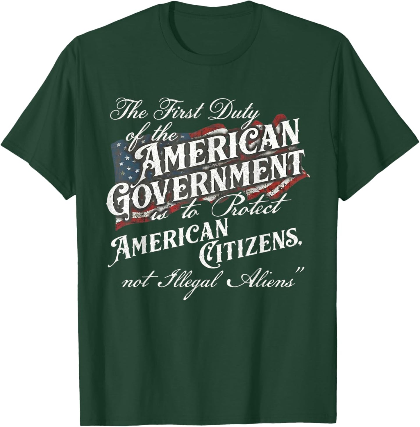 The First Duty of The American Government is Protect T-Shirt - T-Shirt | Forest