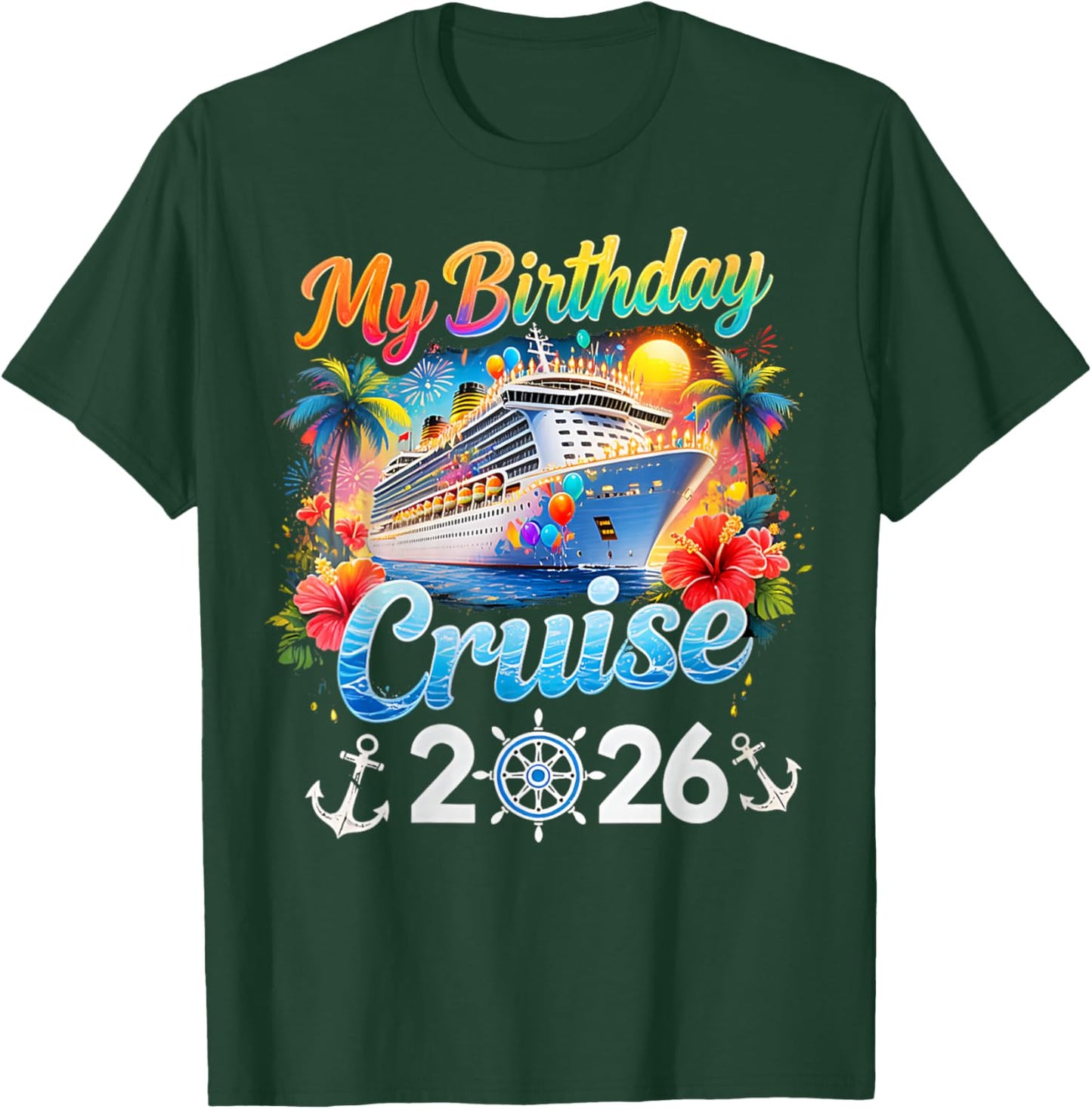 My Birthday Cruise 2026 Family Cruise Birthday Vacation Trip T-Shirt T-Shirt - T-Shirt | Forest