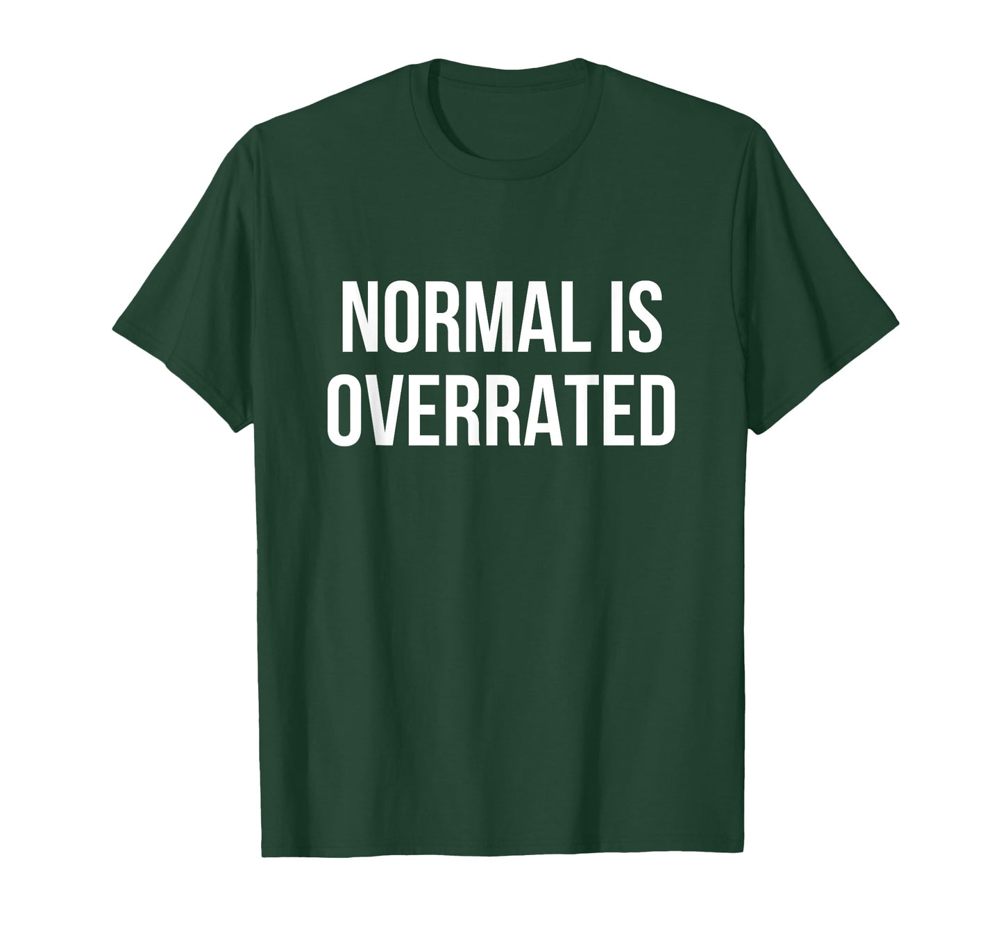 Normal Is Overrated T-Shirt T-Shirt
