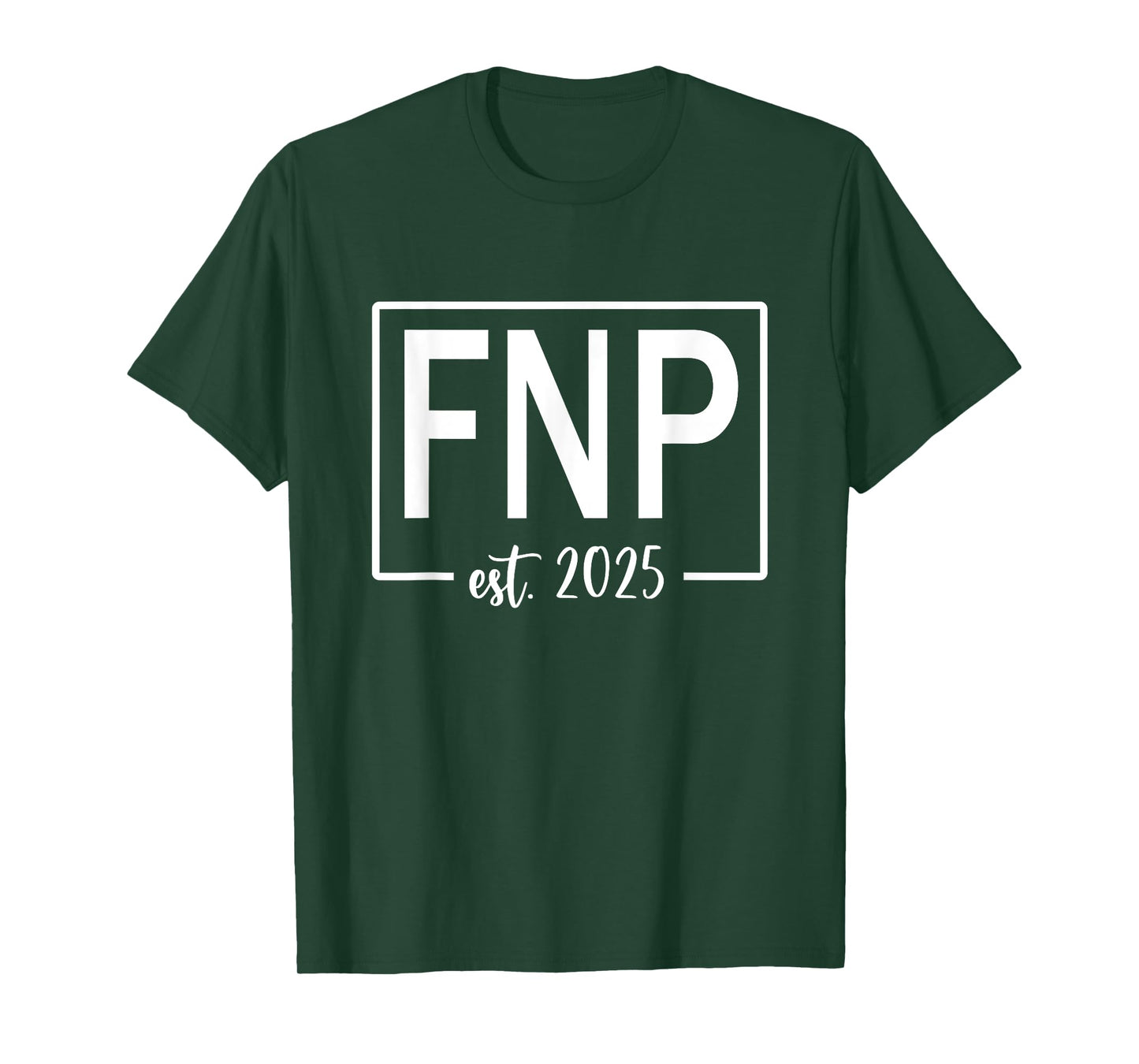 FNP - Family Nurse Practitioner Est 2025 T-Shirt