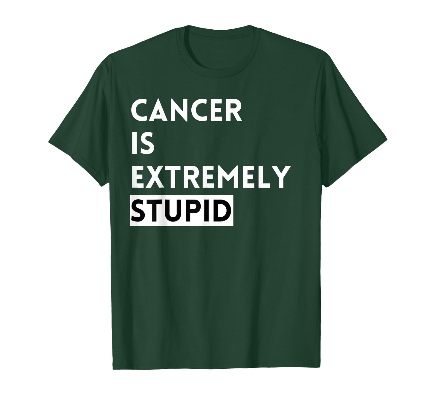 Cancer is Extremely Stupid T-Shirt