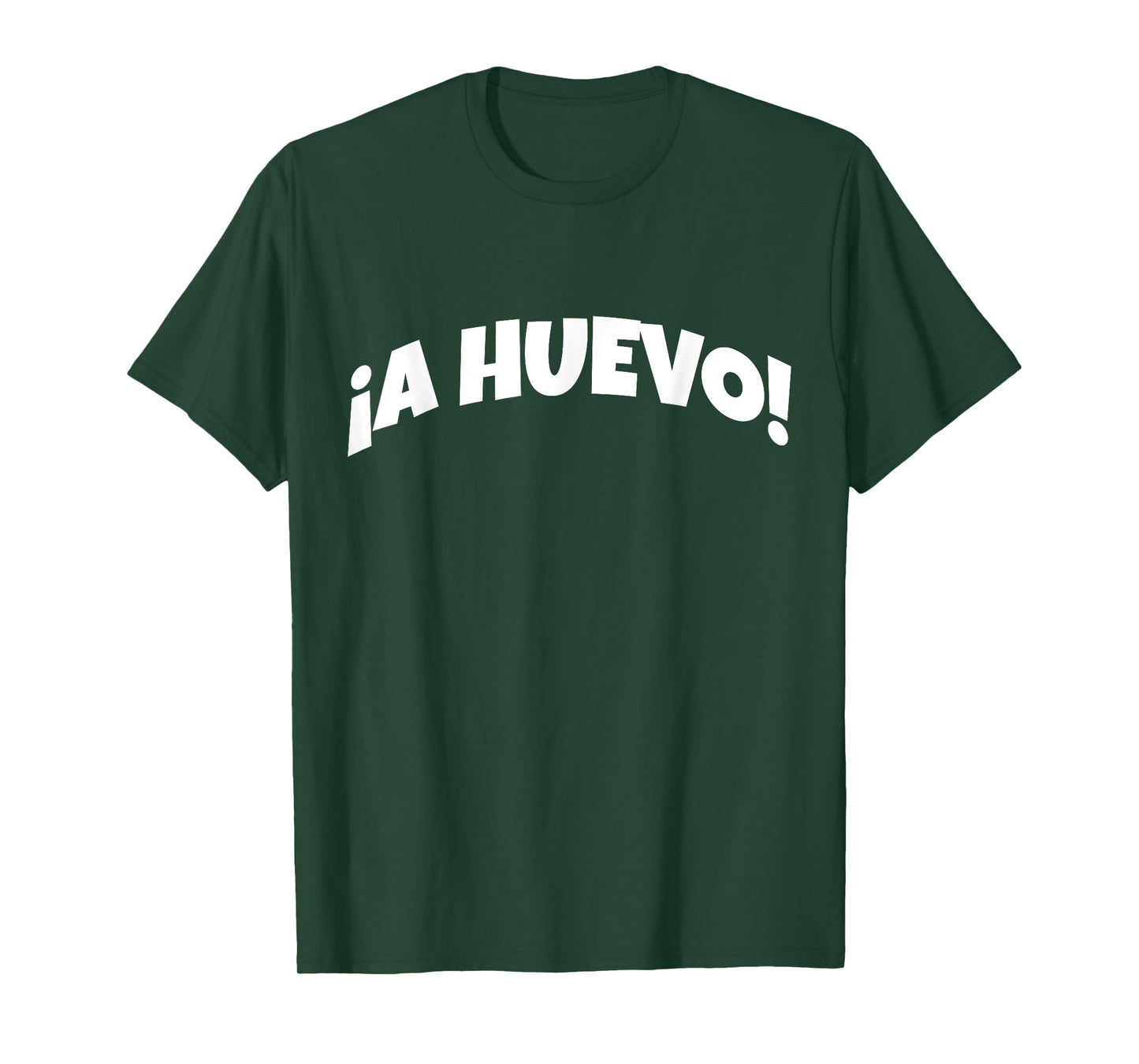 A Huevo | Funny And Sarcastic Mexican Street Spanish Slang T-Shirt