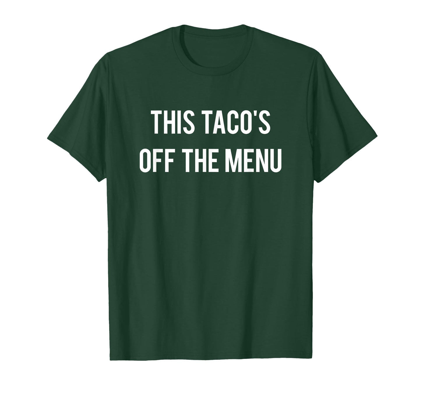 This Taco's Off The Menu T shirt Tshirt / White Text T-Shirt