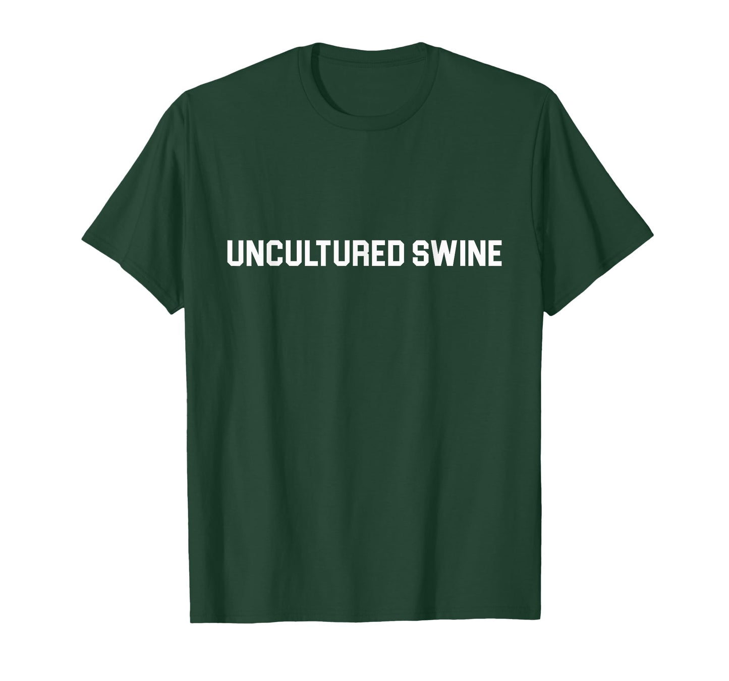 Uncultured Swine Shirt Funny Hilarious Sarcastic Tee T-Shirt