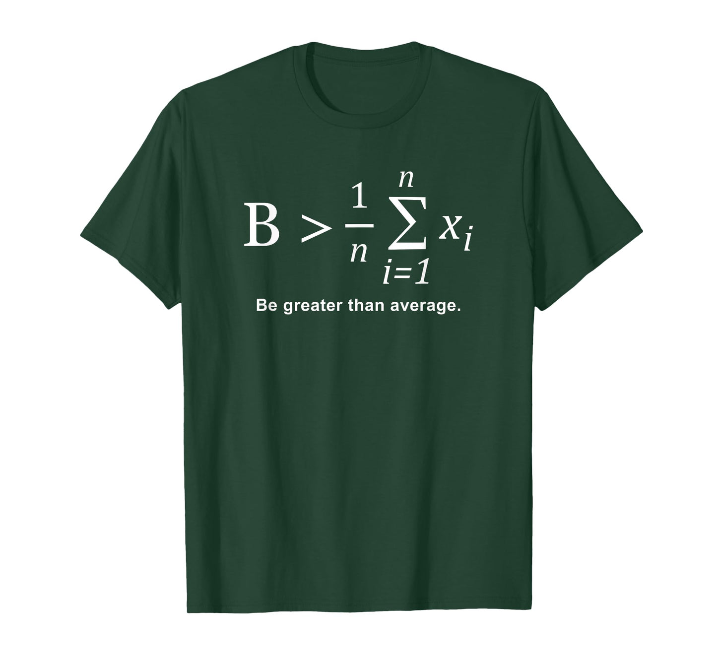 Be Greater than Average T-Shirt