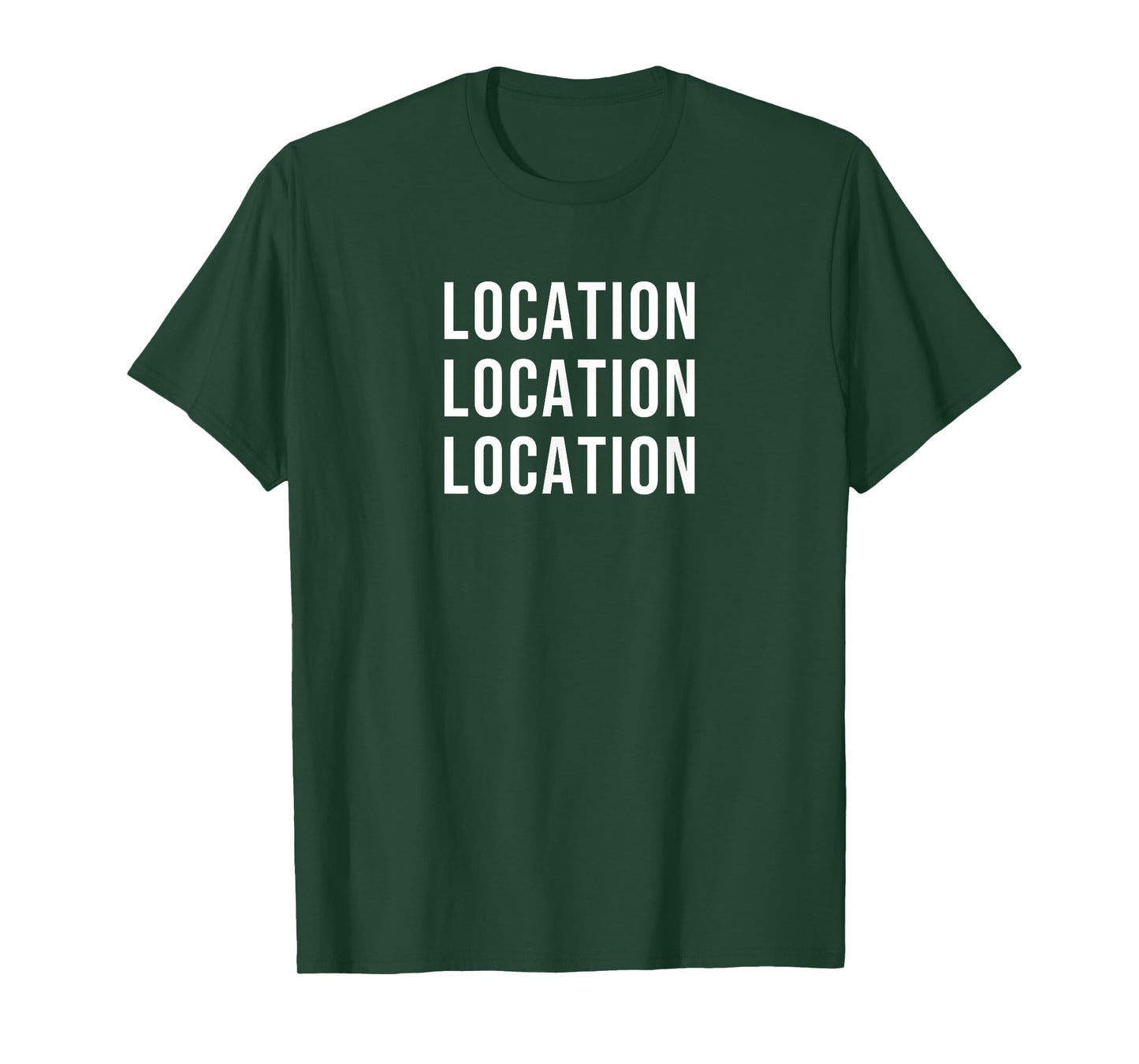 Location Location Location T-Shirt