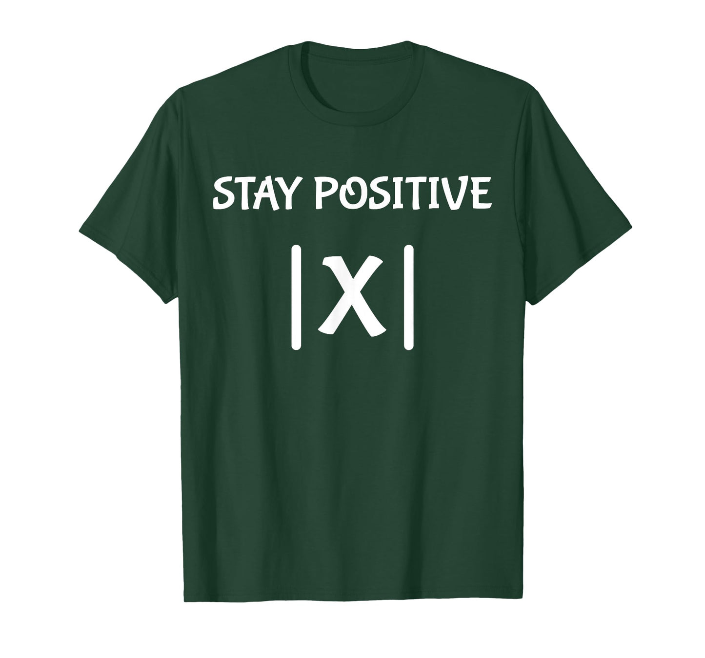 Best Funny Math Teacher Joke Men Women Fun Stay Positive T-Shirt