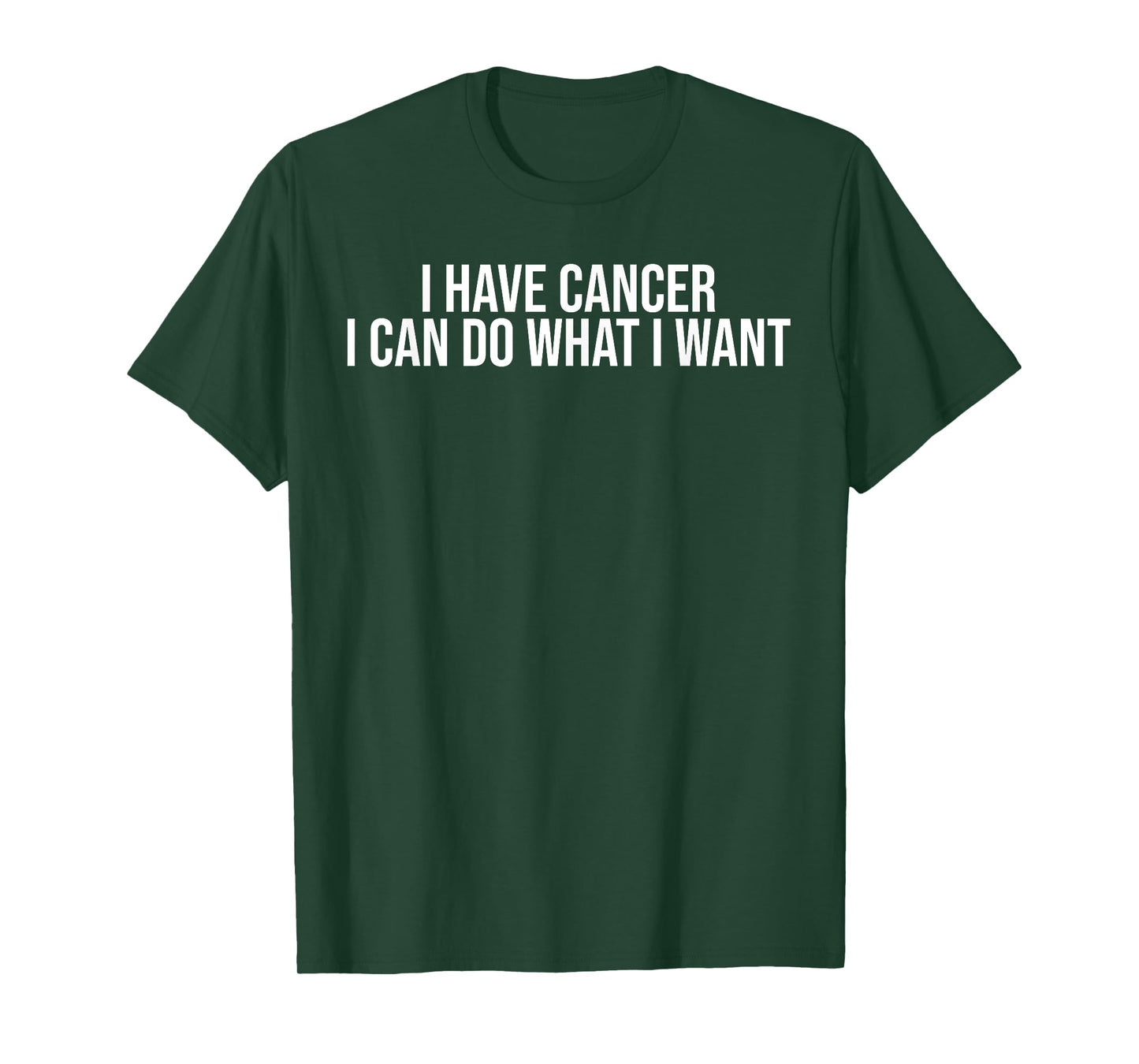 I Have Cancer I Can Do What I Want Funny Sarcastic Warrior T-Shirt
