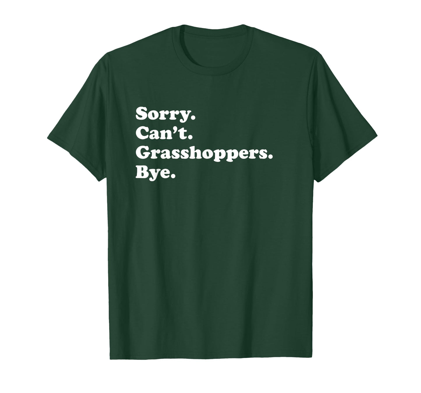 Funny Grasshopper Gift for Men Women Boys or Girls T-Shirt