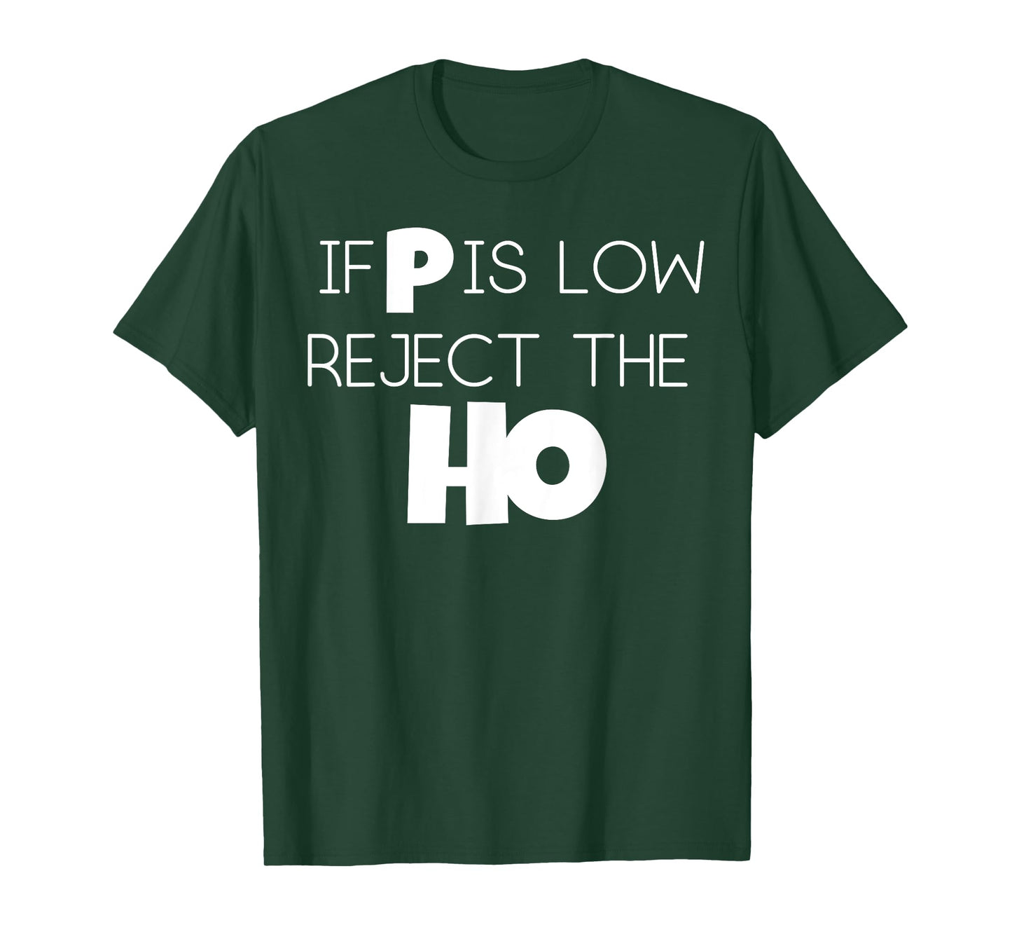 If P Is Low Statistics Mathematician Scientist Women Men Gag T-Shirt