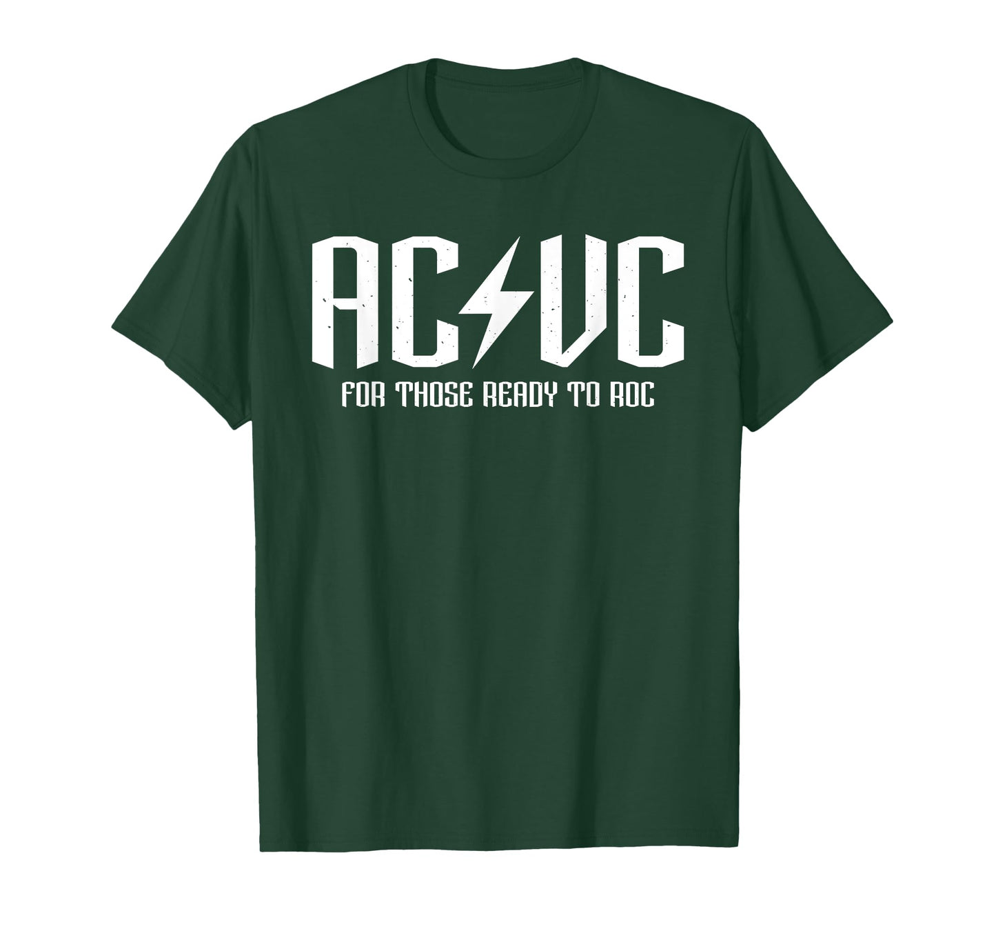 AC/VC for those ready to roc, funny critical care assist T-Shirt