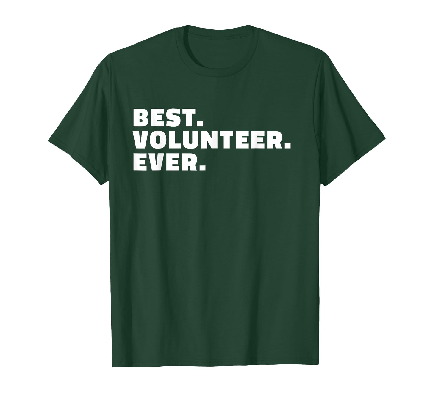 Best Volunteer Ever T Shirt - Gift T-Shirt for Volunteers T-Shirt