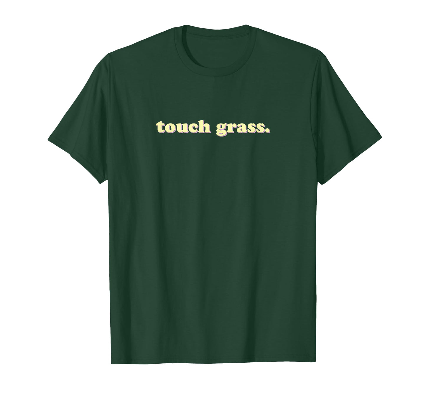 Touch Grass | Sarcastic T-Shirt