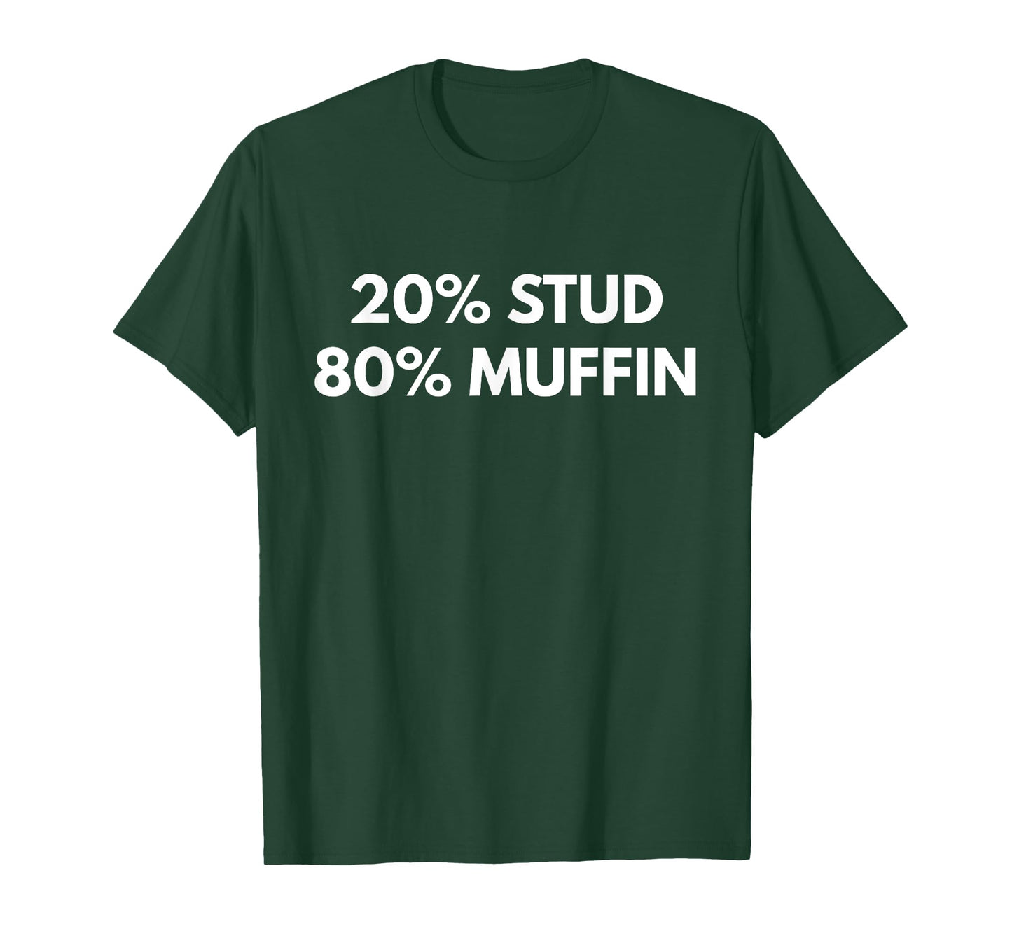 20% Stud 80% Muffin t-shirt - Funny Humor Tees T-Shirt