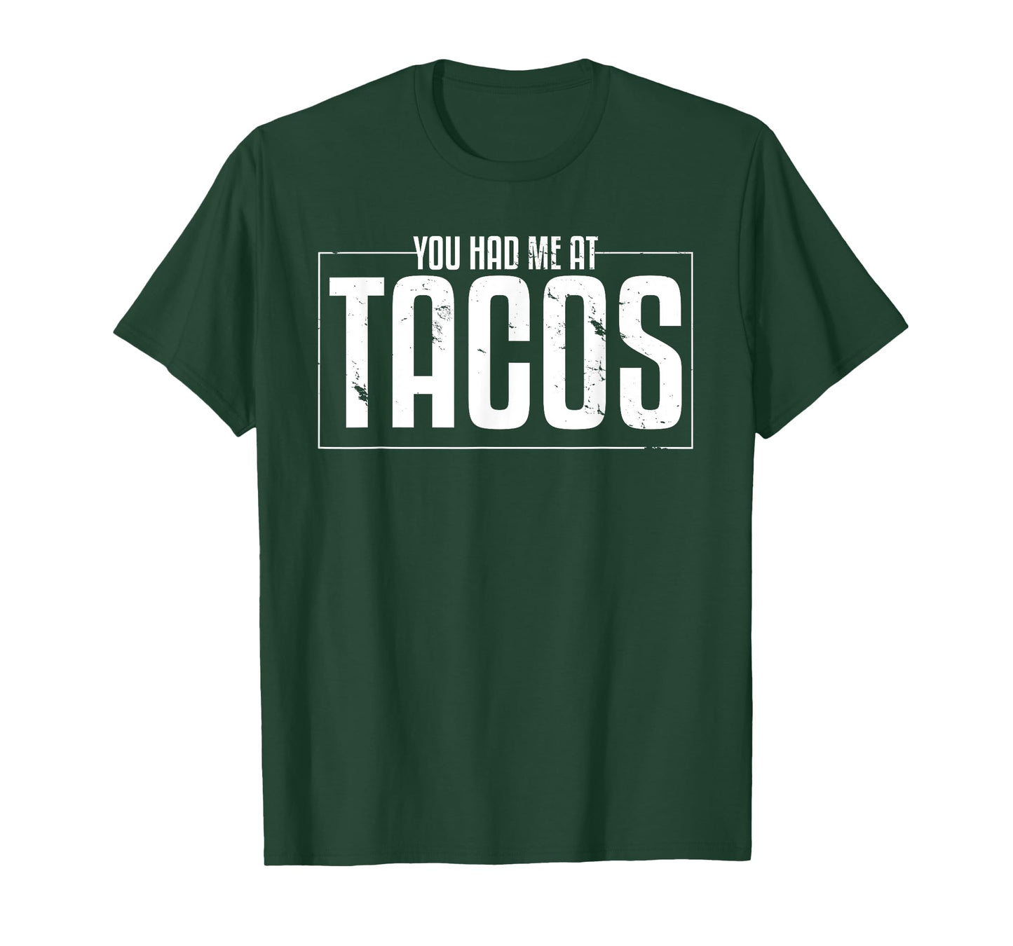 Taco Statement Shirt You Had Me AT Tacos Mexican Food Lover T-Shirt