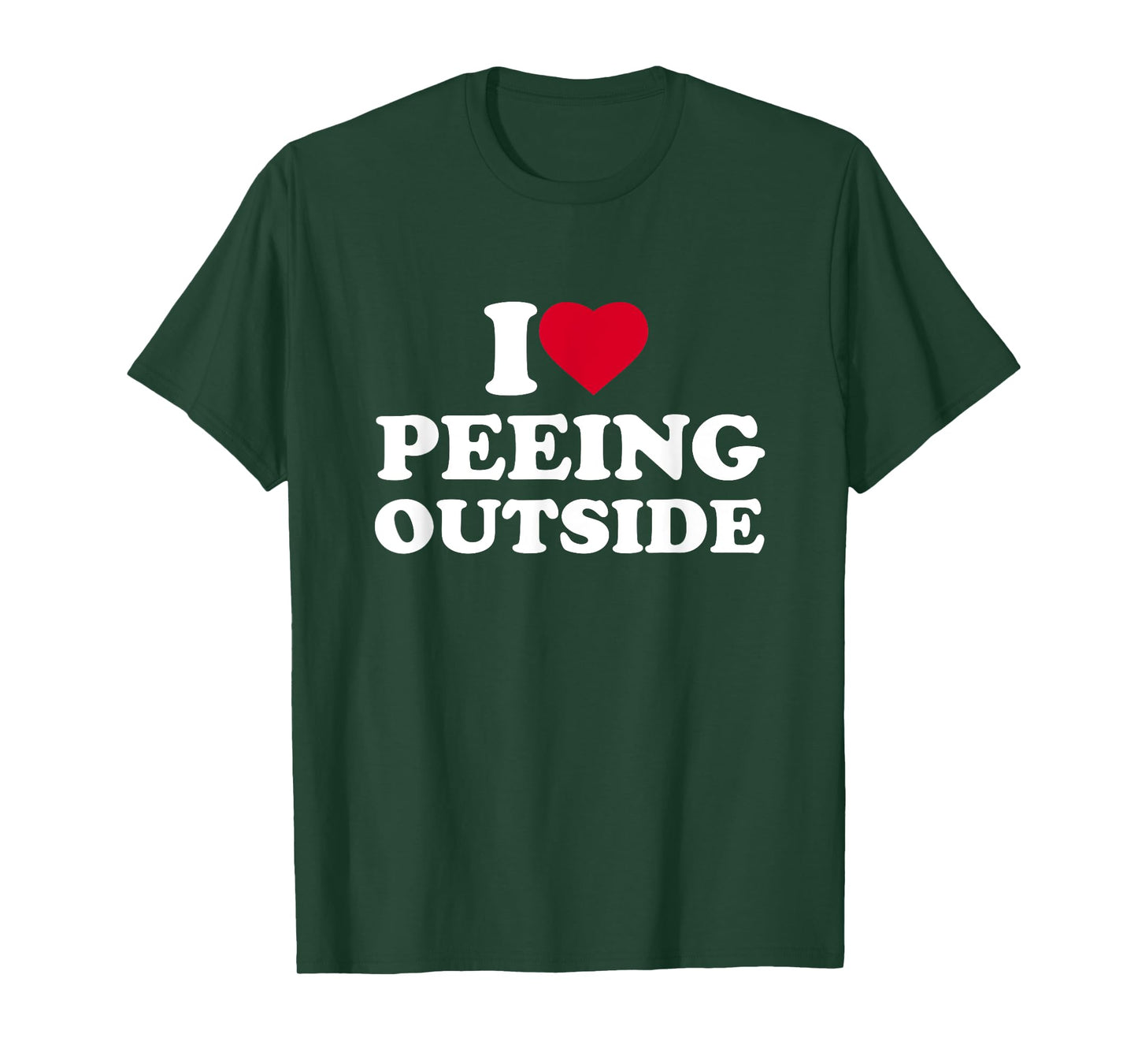 I Love Heart Peeing Outside Lover Camping Hikind Outdoors T-Shirt