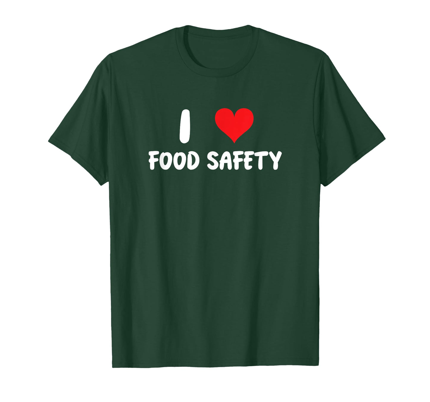 I Love Food Safety - Heart - Inspector Inspection Cook Chef T-Shirt