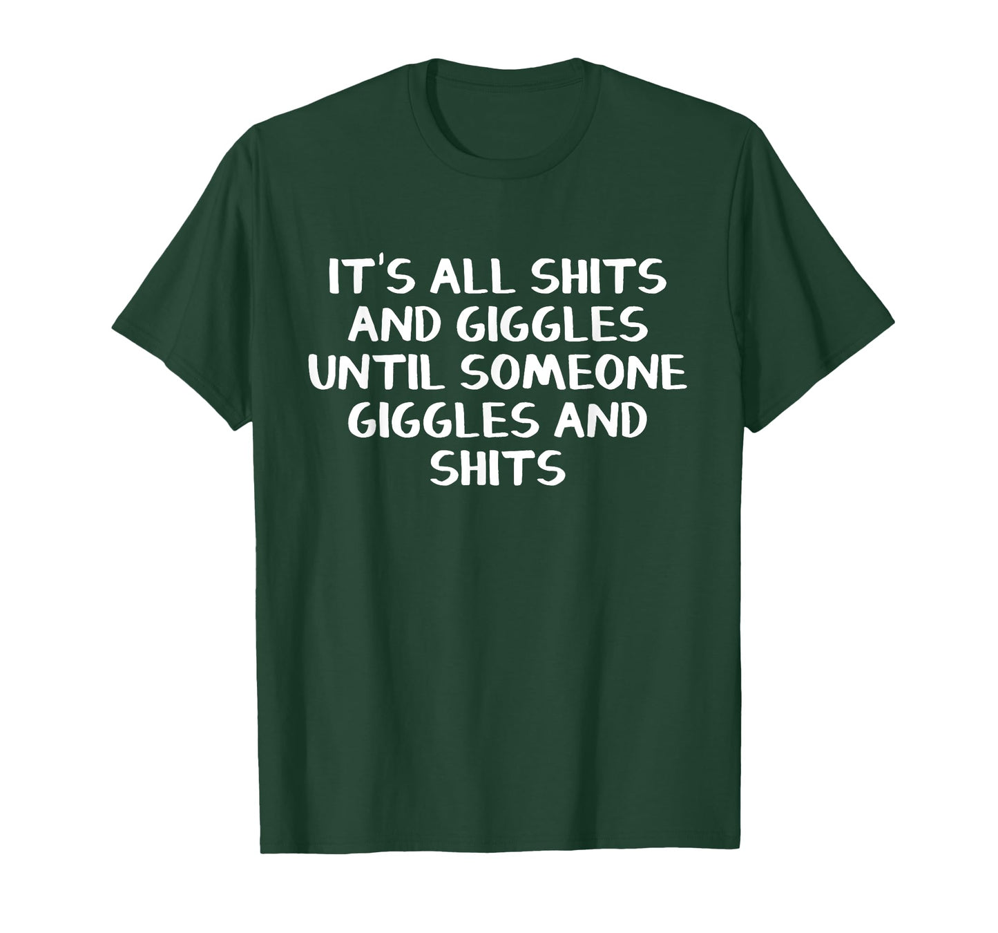 It's all shits and giggles until someone giggles and shits T-Shirt