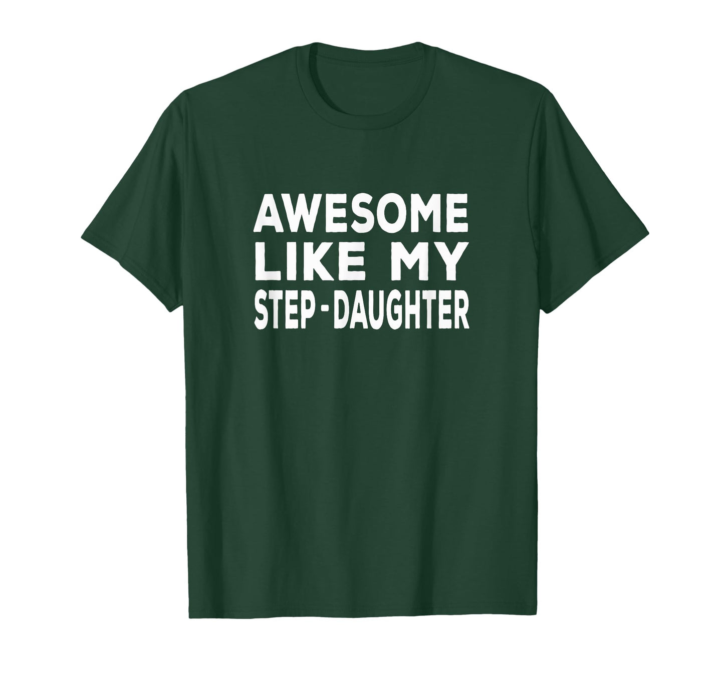 Awesome Like My step-daughter - funny fathers day T-Shirt