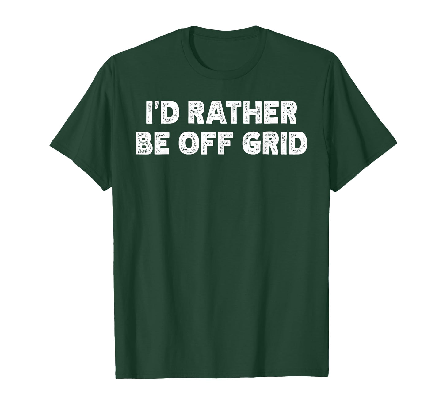 I'd Rather Be Off Grid Camping Hiking T-Shirt