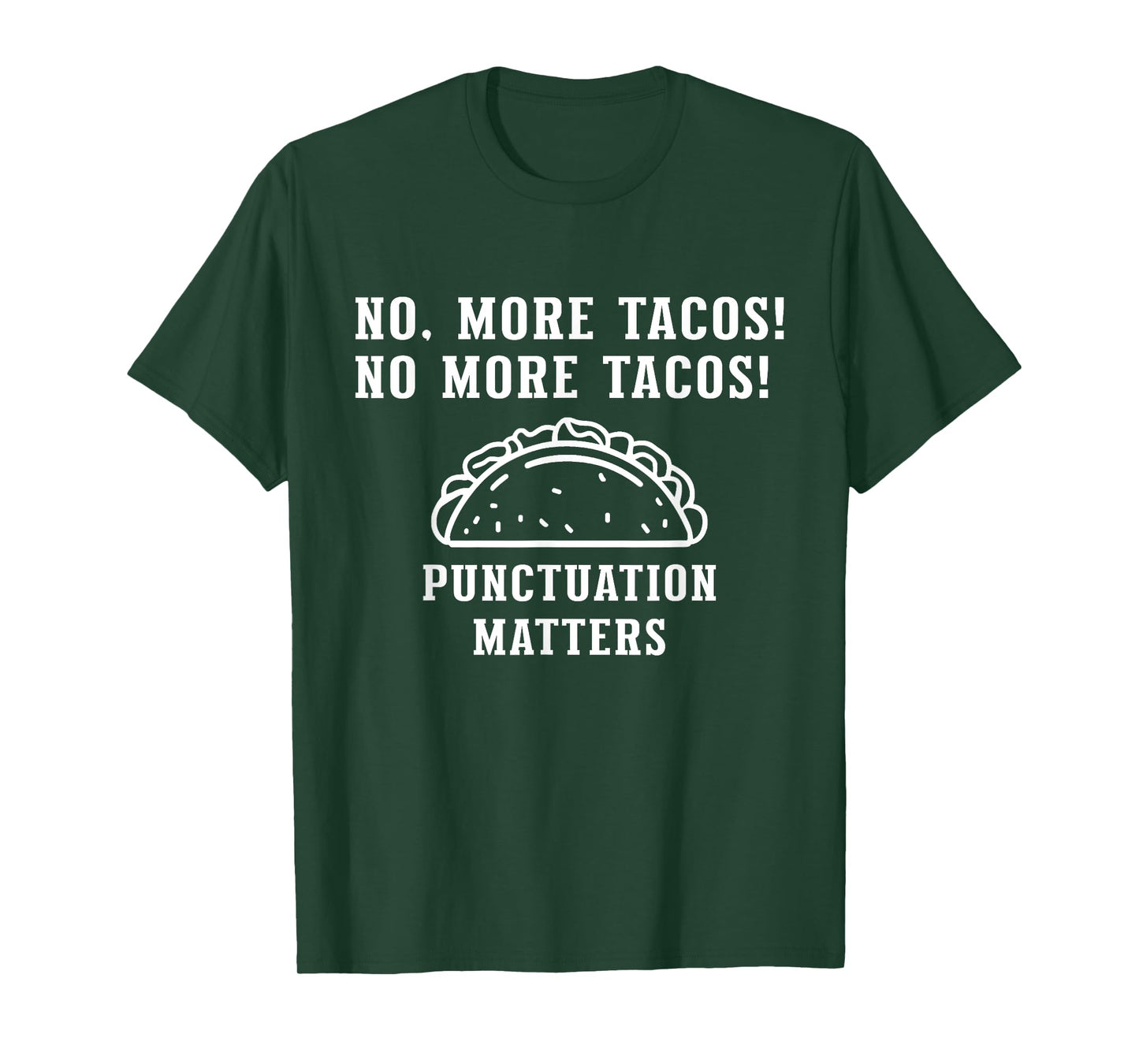 No More Tacos Punctuation Matters, Funny Punctuation Teacher T-Shirt