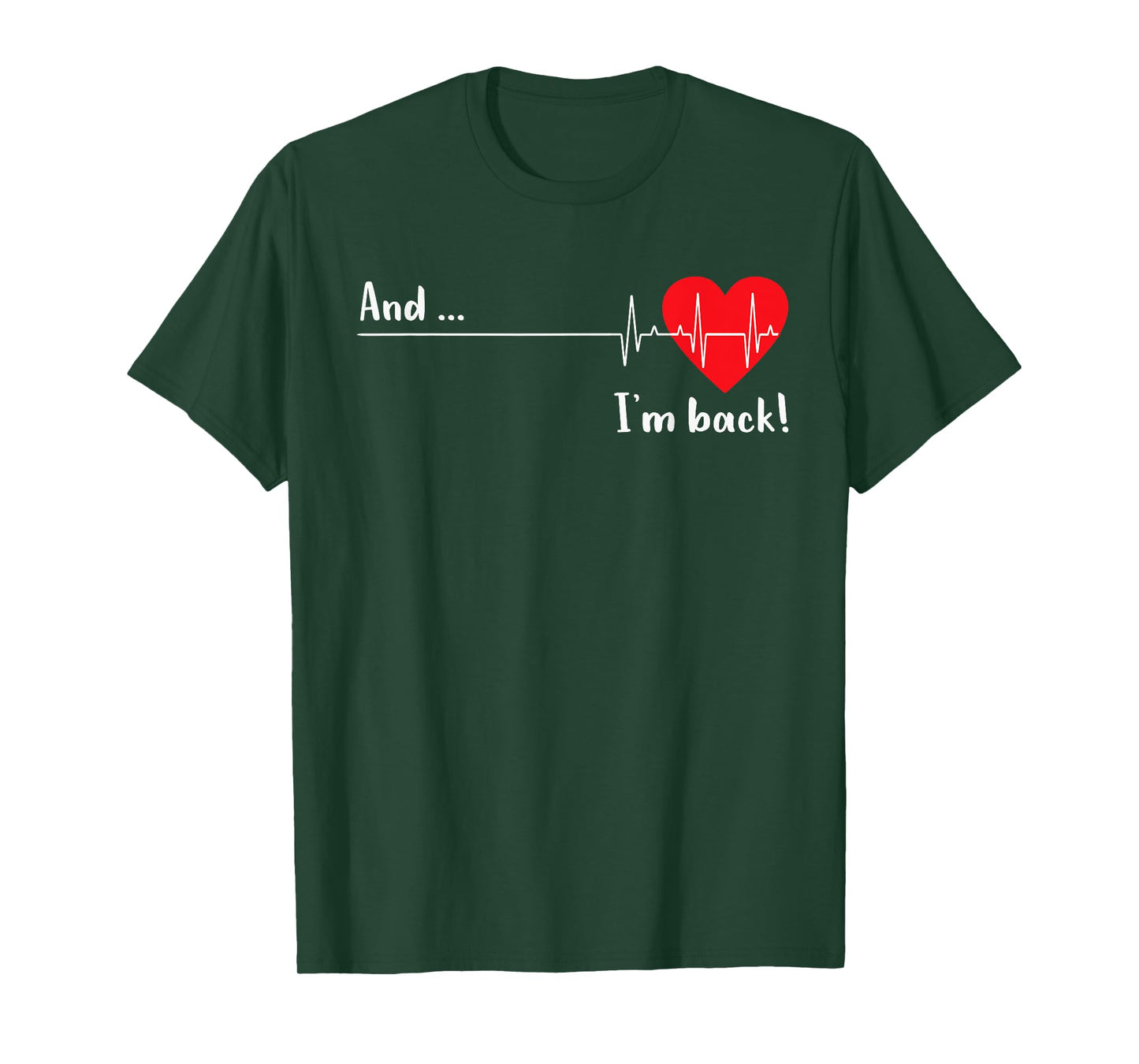 And I'm Back EKG Heartbeat For Cardiologist Heart Survivor T-Shirt