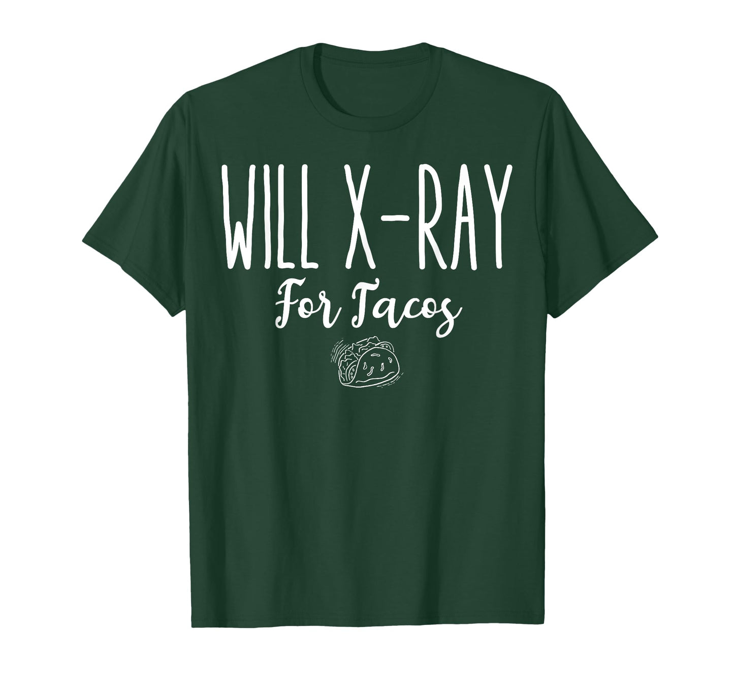 Funny Radiology Tech Student Gift Idea, Will X-Ray For Tacos T-Shirt