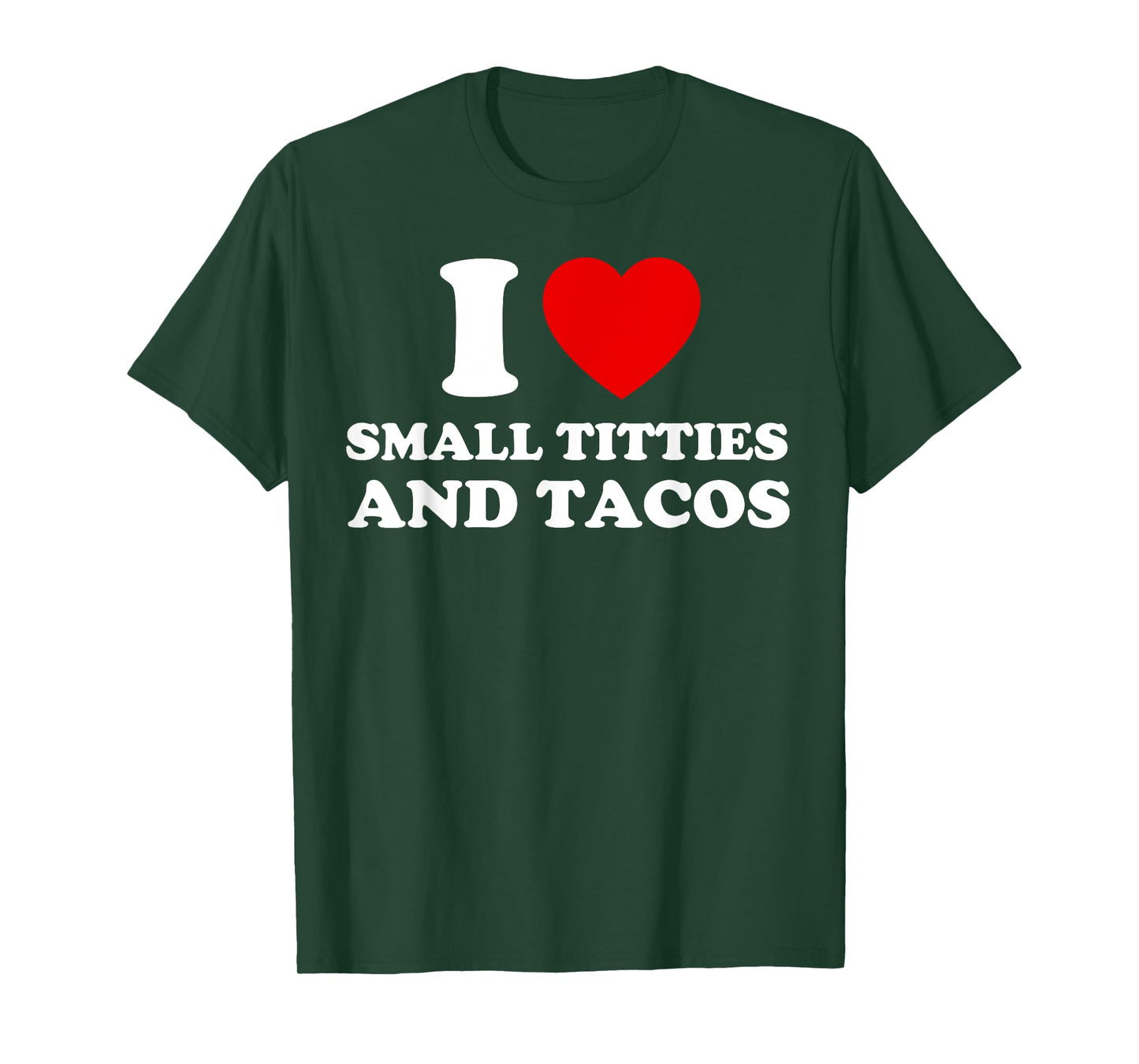 I Love Small Titties and Tacos Funny Red Heart Boobies Boobs T-Shirt