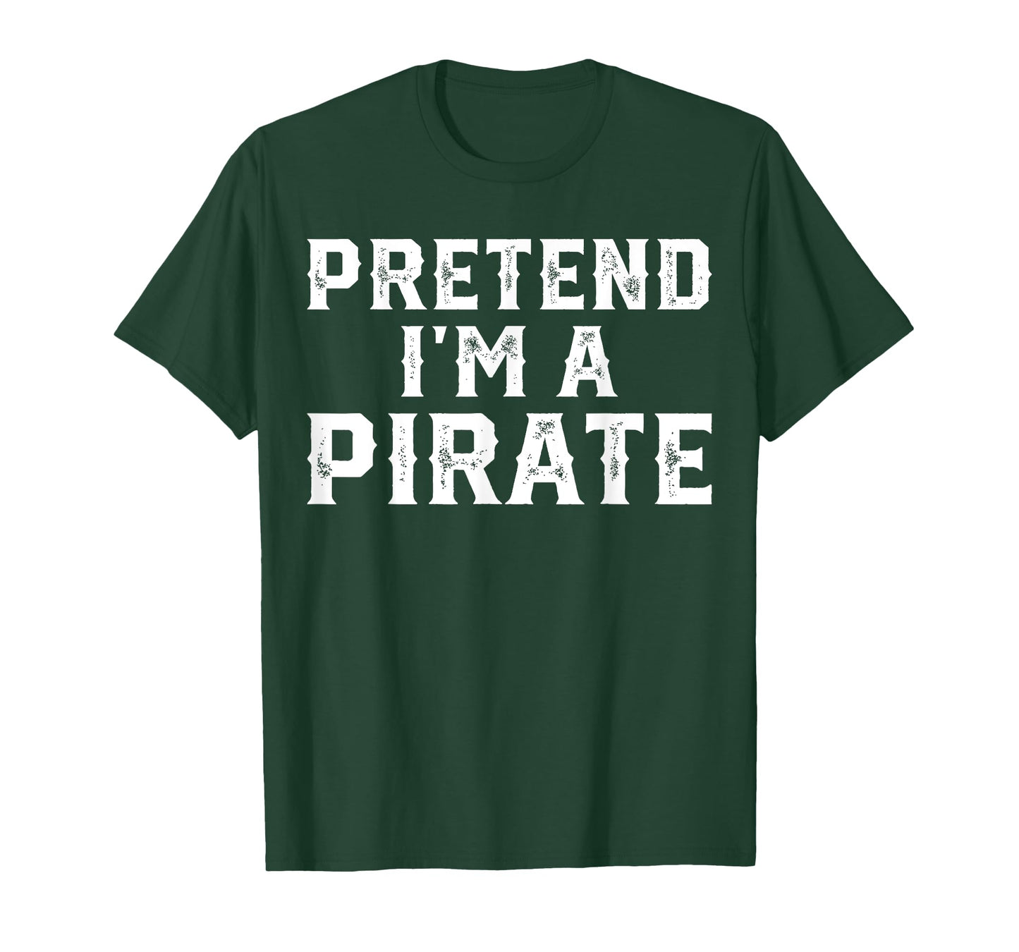 Pretend I'm A Pirate Funny Halloween Costume Men Women Kids T-Shirt
