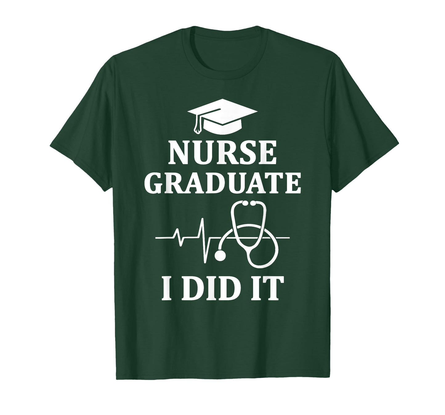 Nurse Graduate I Did It Nursing Degree Graduation Proud Grad T-Shirt