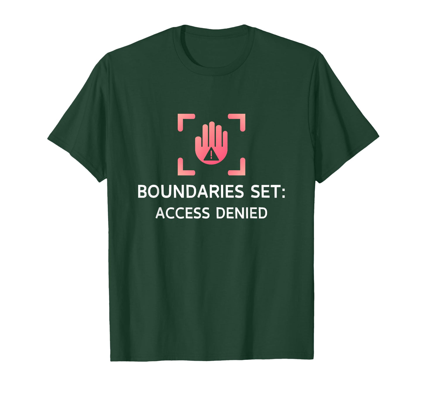 Boundaries Set Access Denied – Empowering Quote T-Shirt